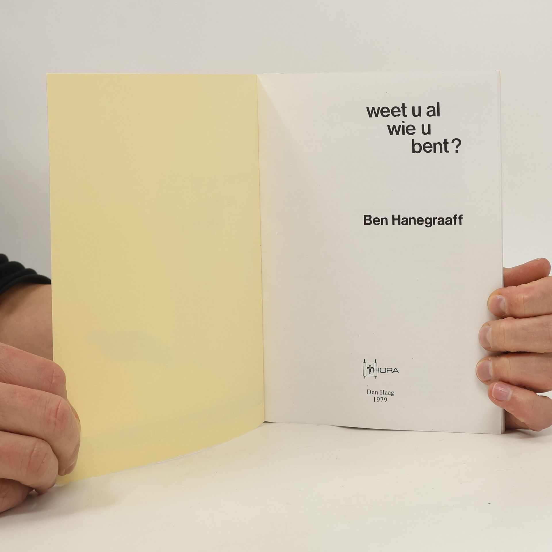 Ben Hanegraaff Weet u al wie u bent?