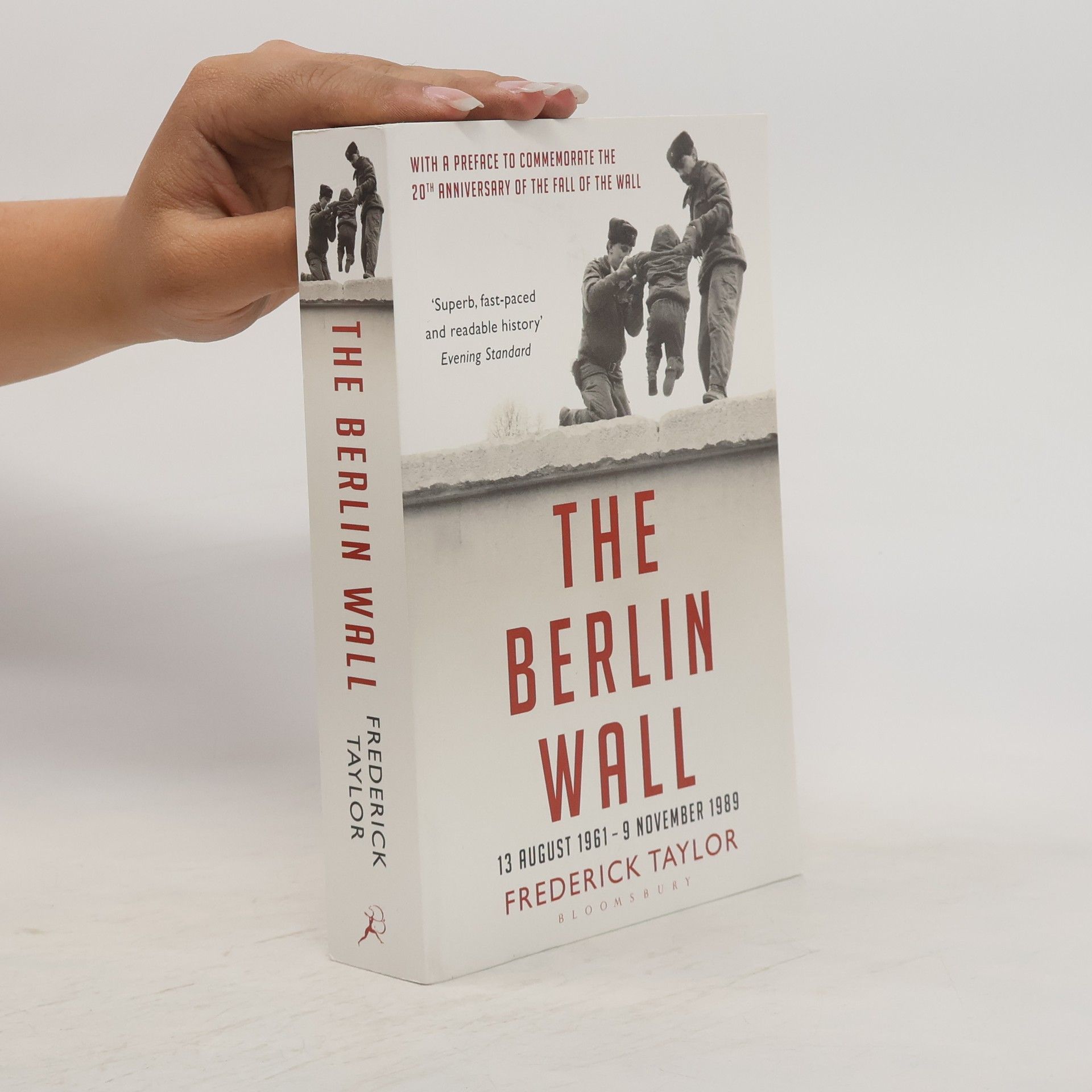 Frederick Taylor The Berlin Wall : 13 August 1961 - 9 November 1989