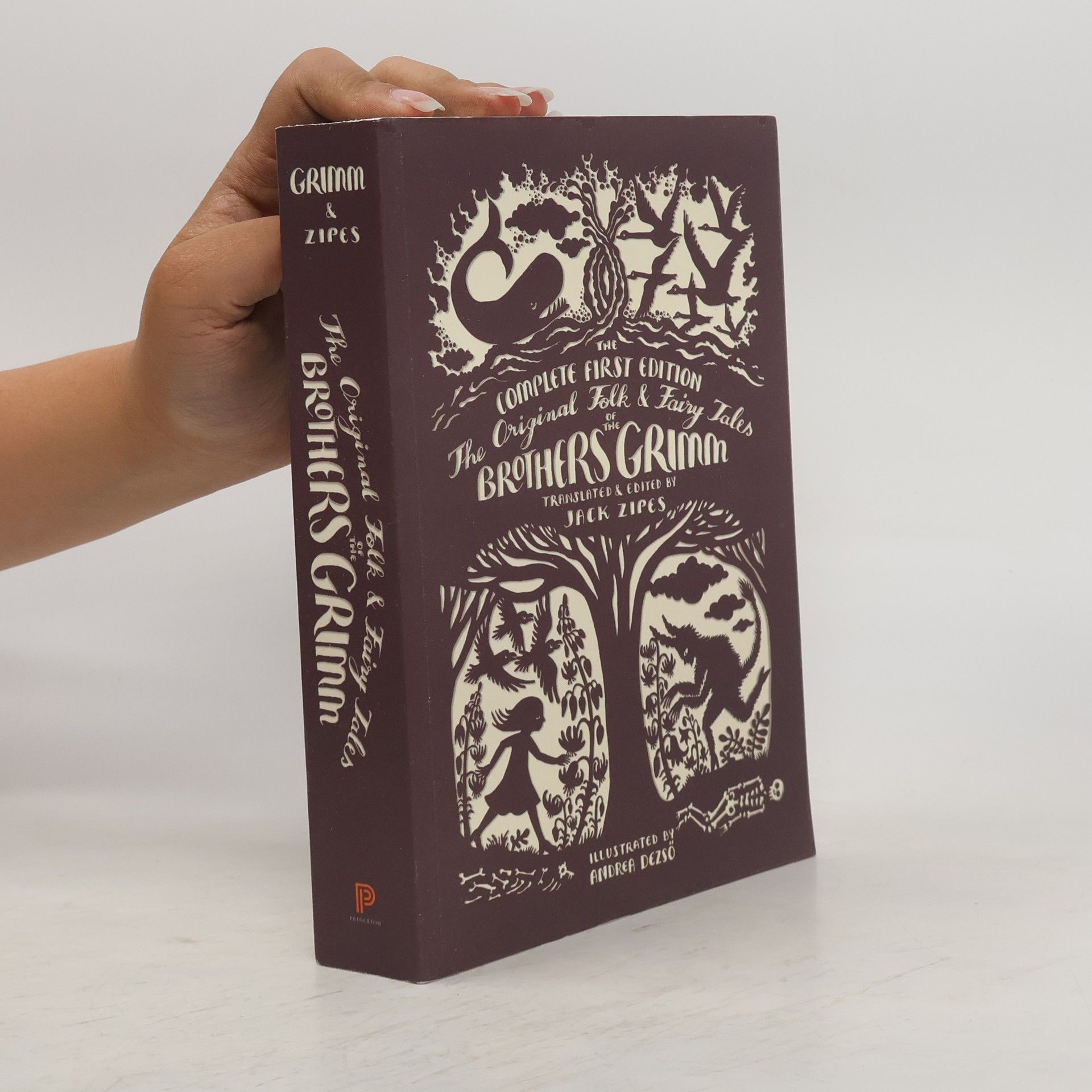 Jacob Grimm The Complete First Edition - The Original Folk & Fairy Tales of the Brothers Grimm