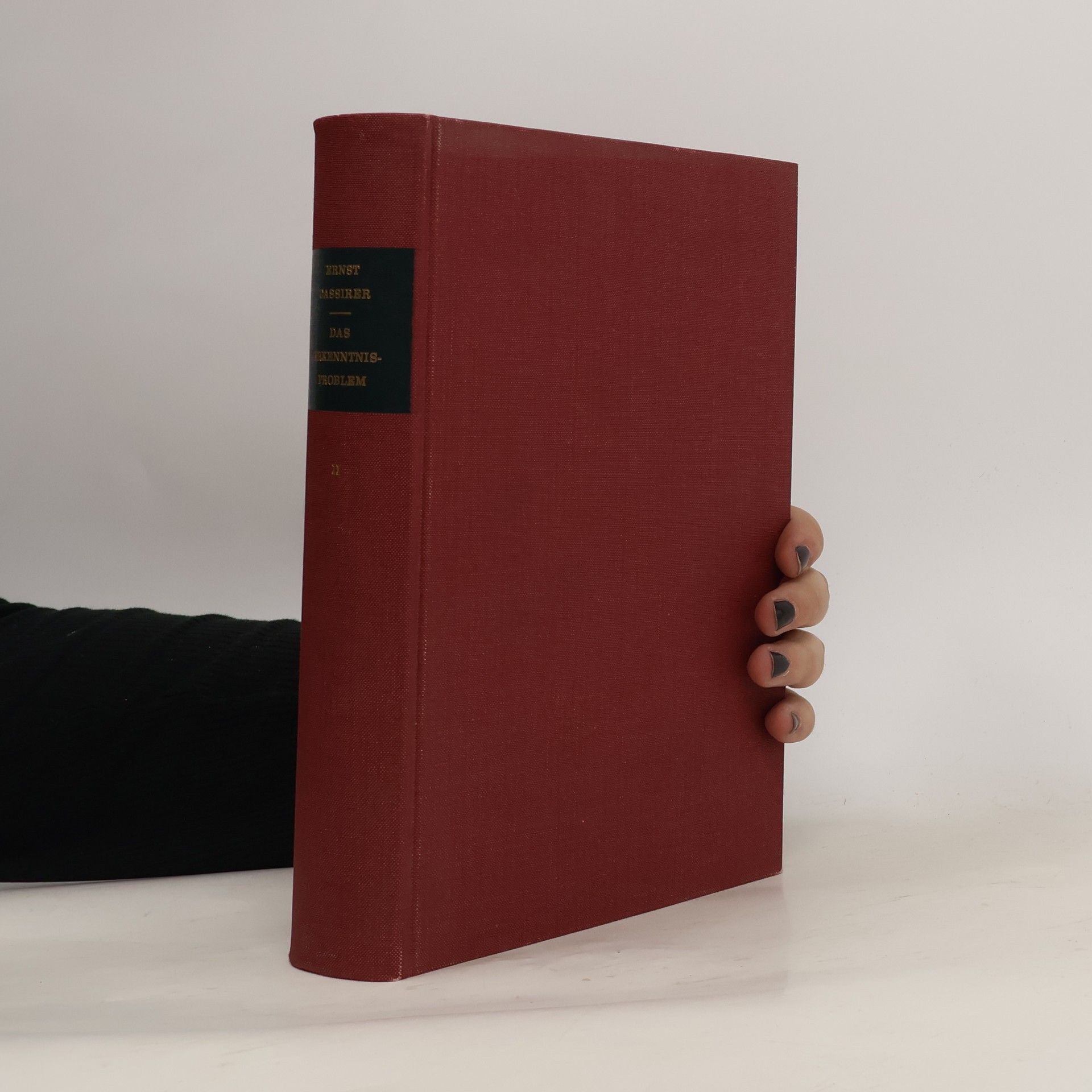 Ernst Cassirer Das Erkentnisproblem in der Philosophie und Wissenschaft der neueren Zeit. II. Band