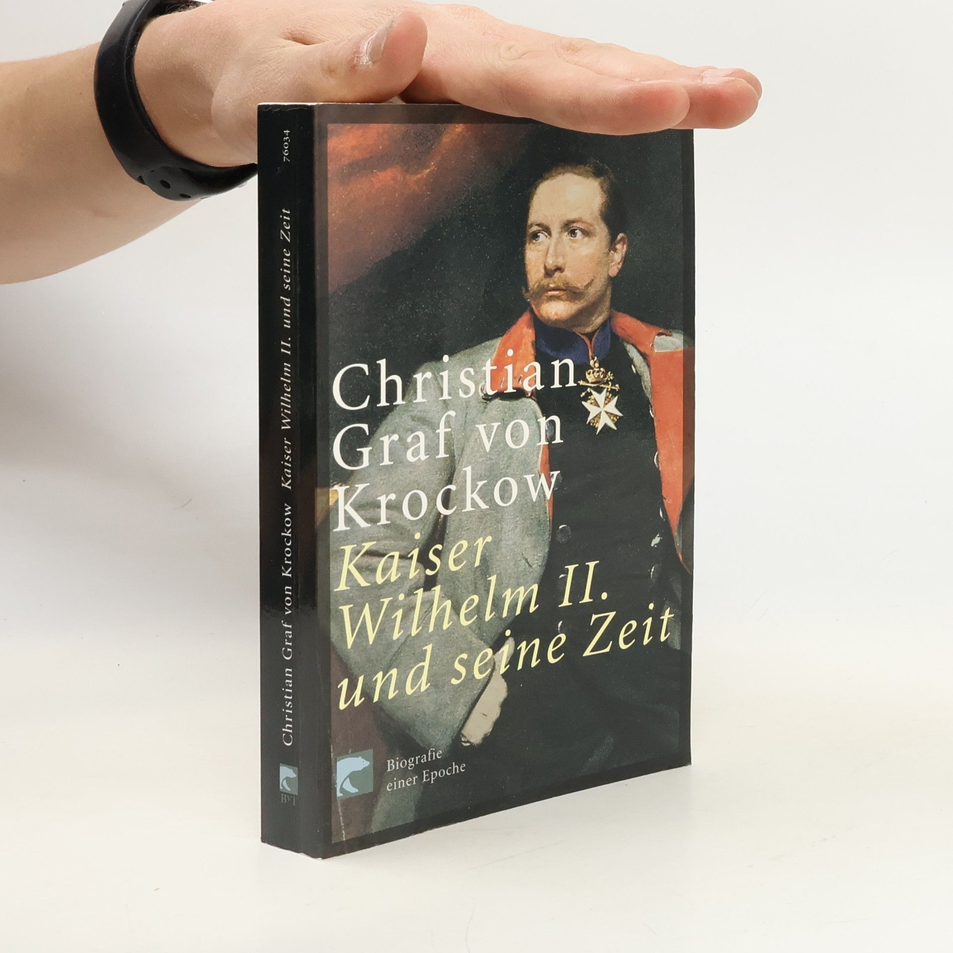 Christian Graf von Krockow Kaiser Wilhelm II. und seine Zeit : Biografie einer Epoche