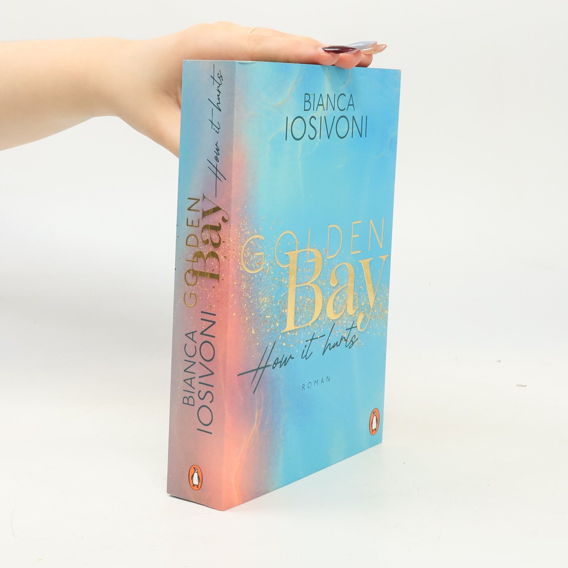 Bianca Iosivoni Golden Bay. How It Hurts