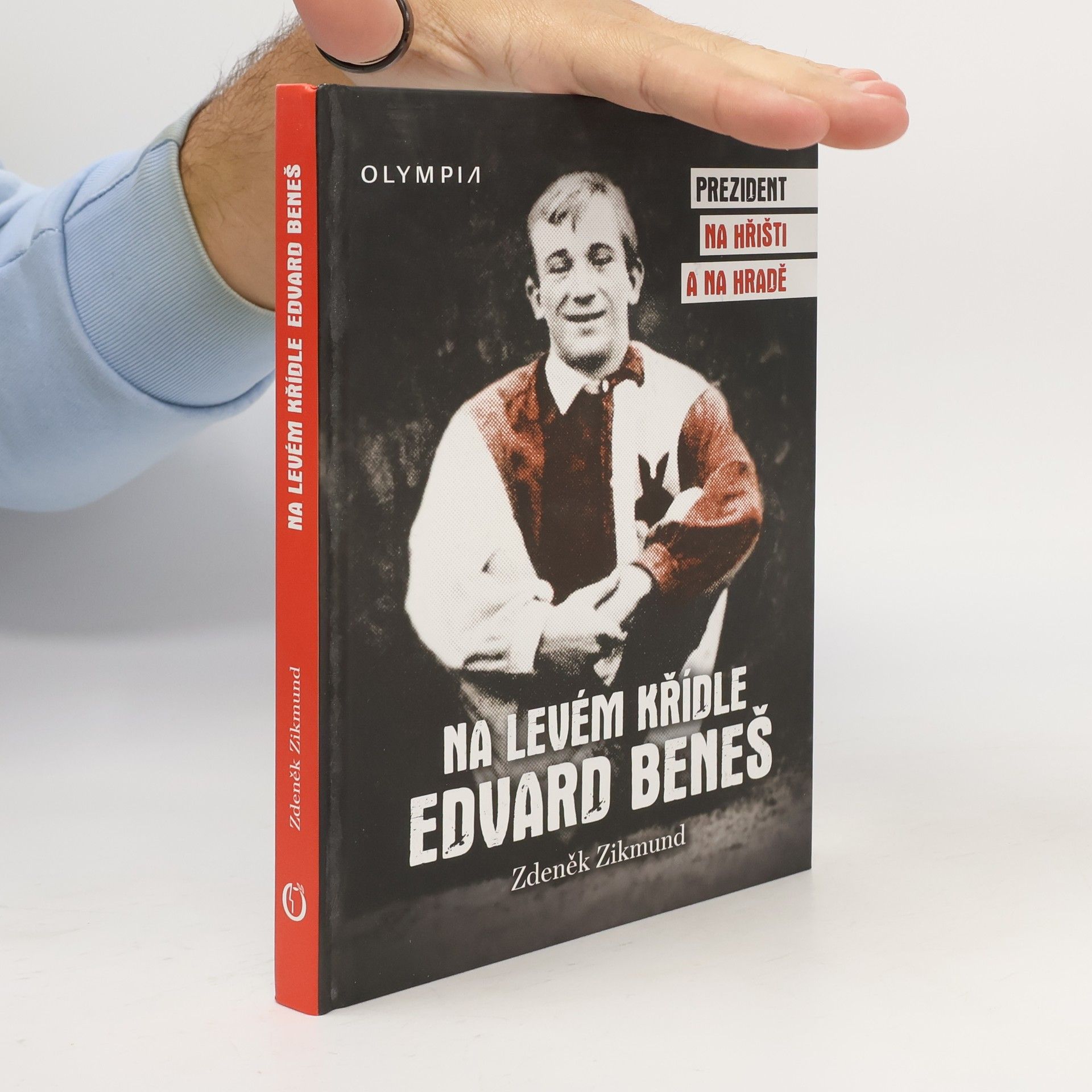 Zdeněk Zikmund Na levém křídle Edvard Beneš - Prezident na hřišti a na hradě