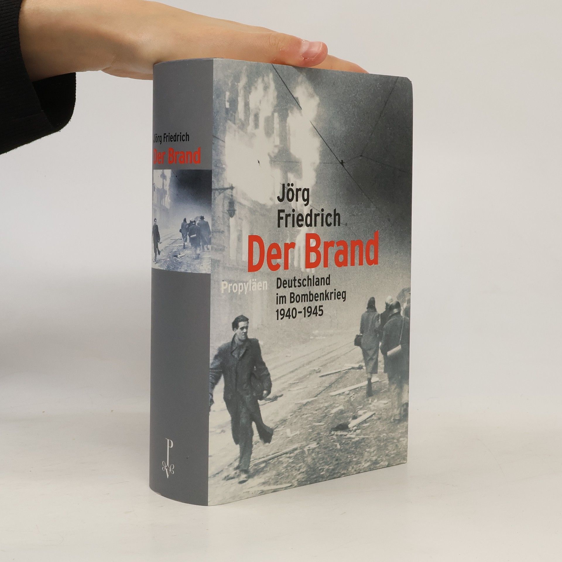 Jörg Friedrich Der Brand : Deutschland im Bombenkrieg 1940-1945