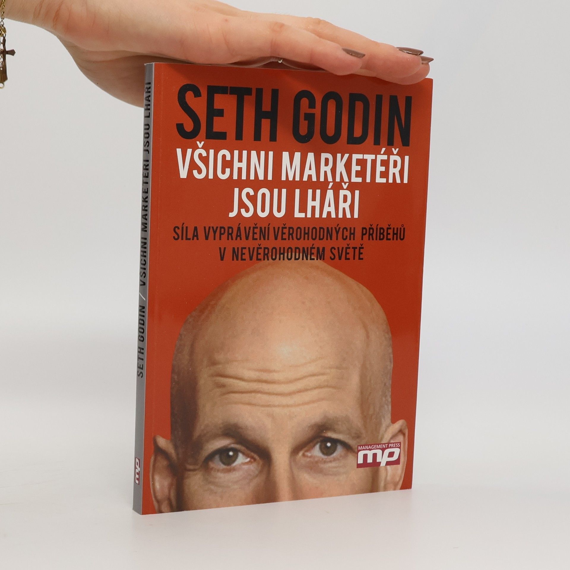 Seth Godin Všichni marketéři jsou lháři