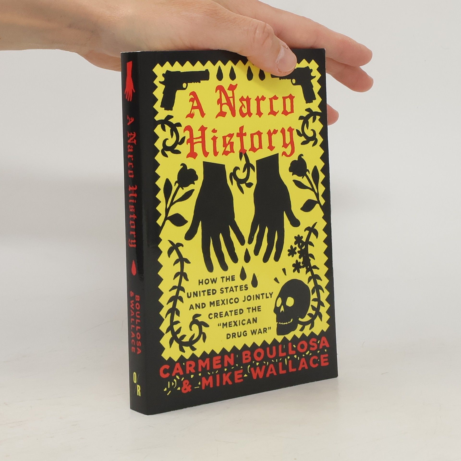 Mike Wallace A Narco History: How the United States and Mexico Jointly Created the Mexican Drug War