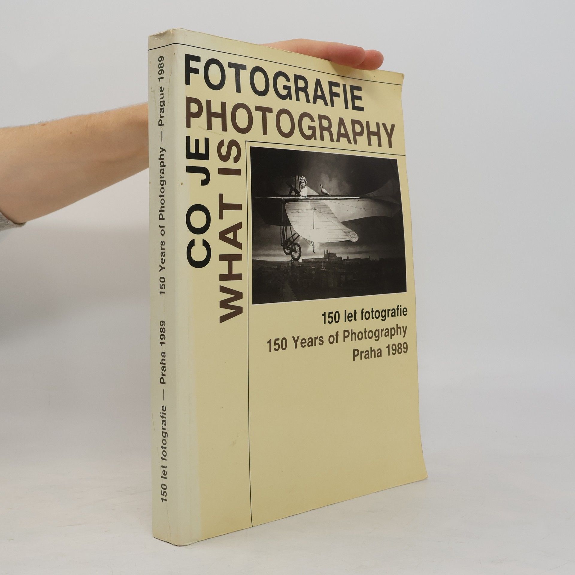 Daniela Mrázková Co je fotografie = What is Photography: 150 let fotografie