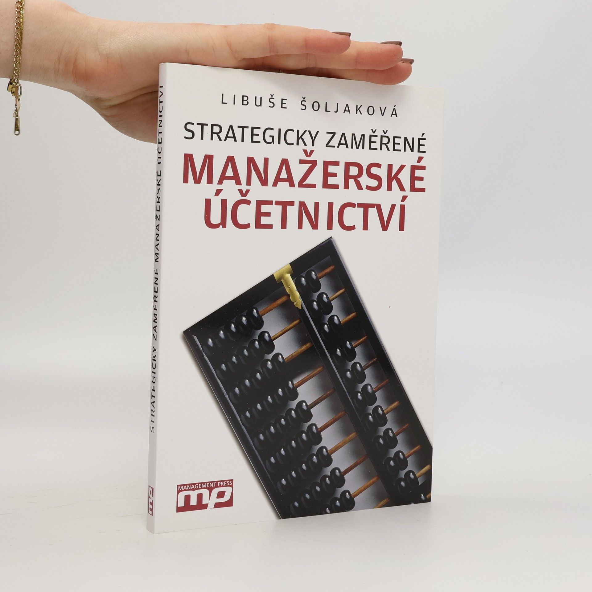 Libuše Šoljaková Strategicky zaměřené manažerské účetnictví