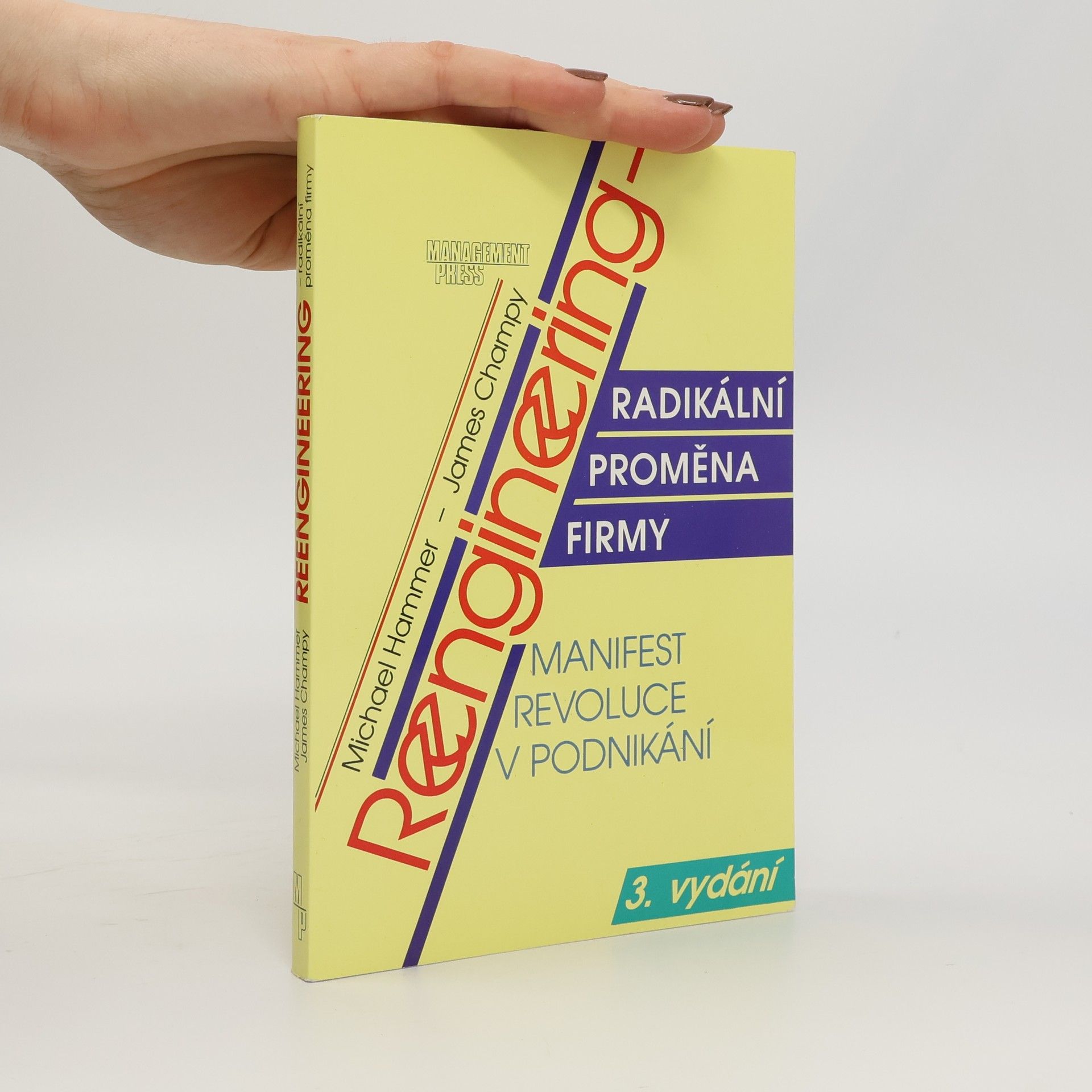 James Champy Reengineering - radikální proměna firmy: Manifest revoluce v podnikání