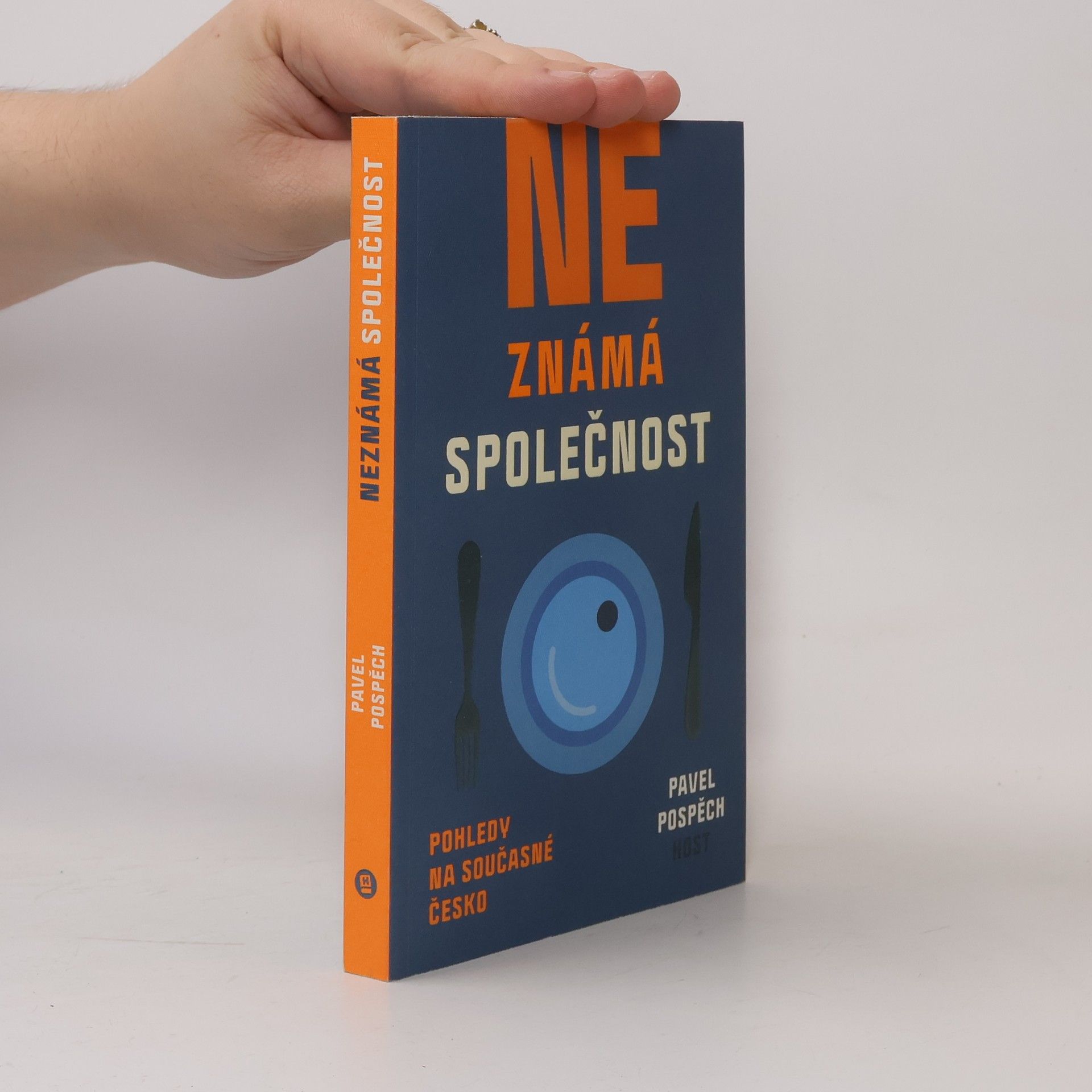 Pavel Pospěch Neznámá společnost : pohledy na současné Česko