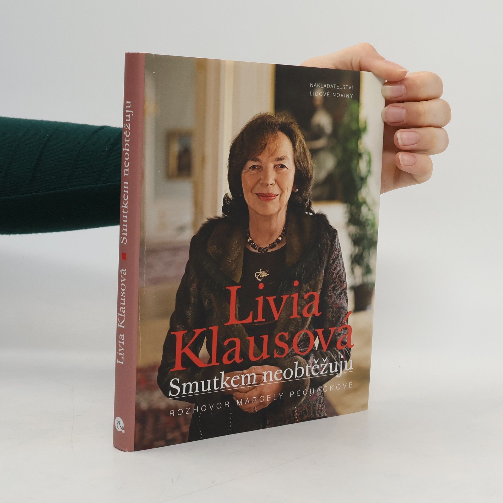 Livia Klausová Smutkem neobtěžuju. Rozhovor Marcely Pecháčkové