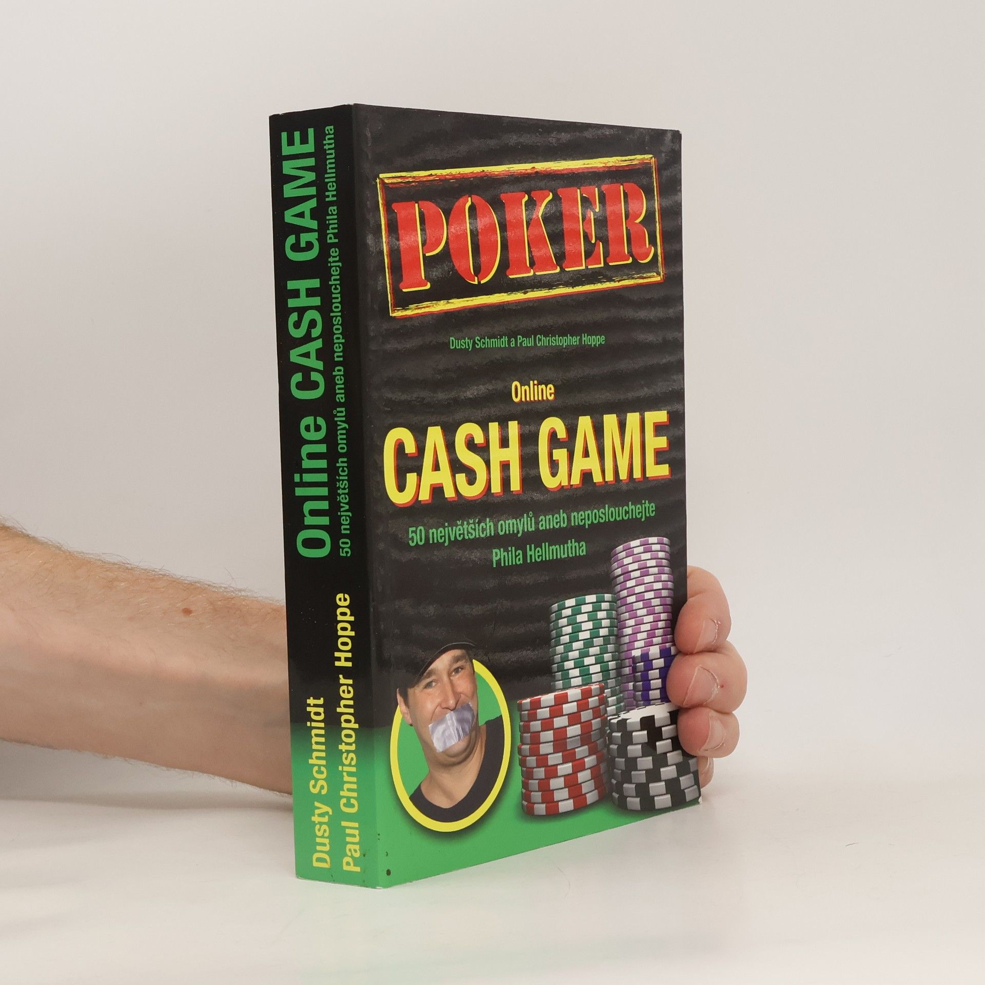 Paul Christopher Hoppe Online cash game : 50 největších omylů, aneb, neposlouchejte Phila Hellmutha
