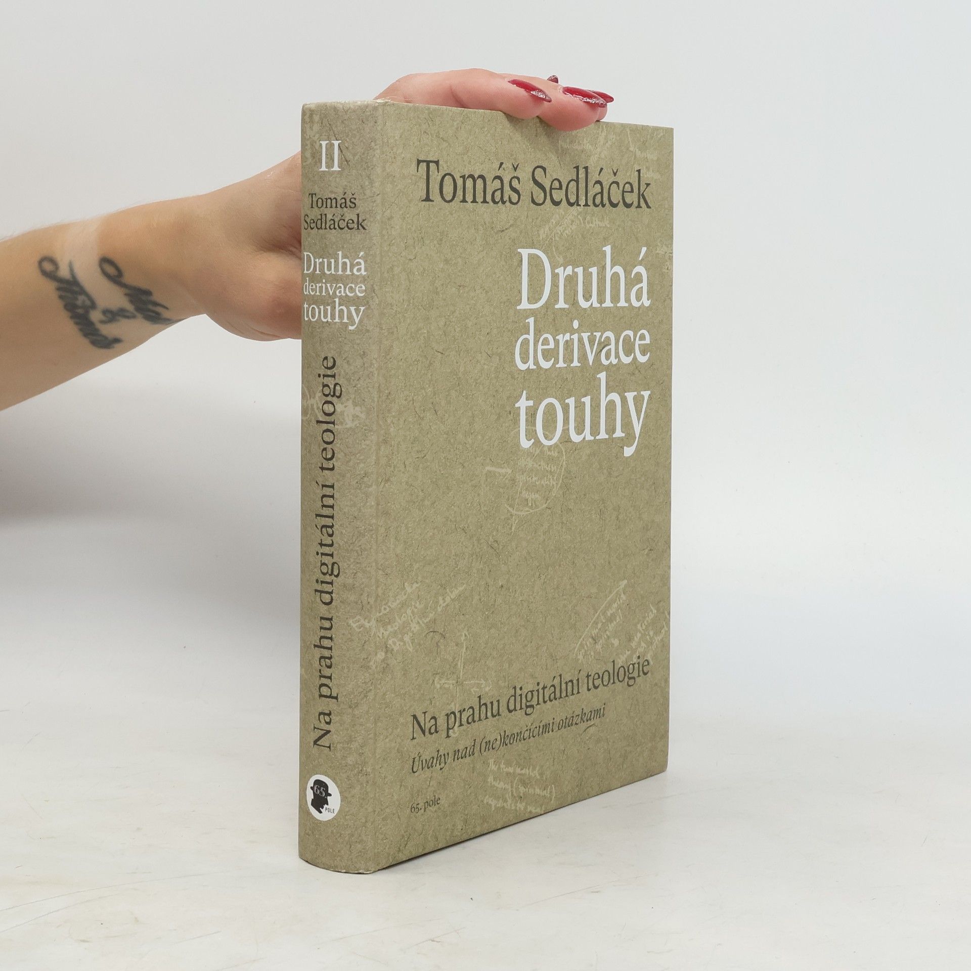 Tomáš Sedláček Druhá derivace touhy. Na prahu digitální teologie : úvahy nad (ne)končícími otázkami