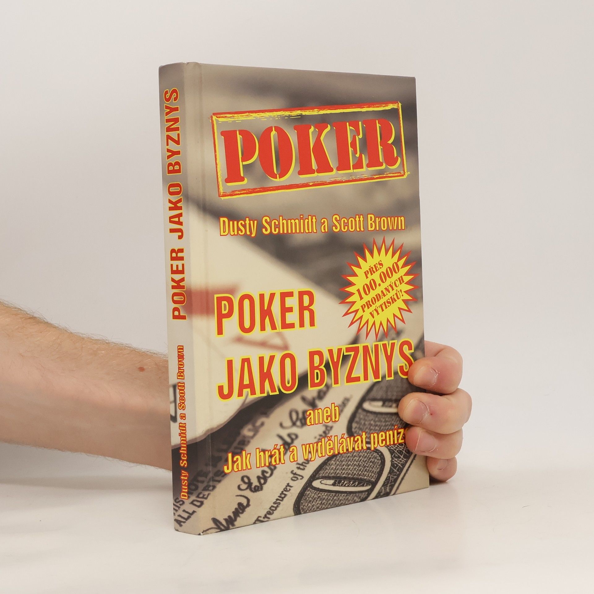 Scott Brown Poker jako byznys, aneb, Jak hrát a vydělávat peníze
