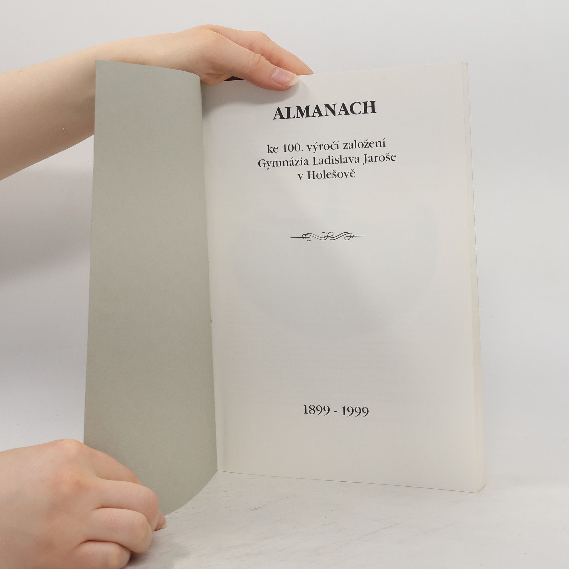 Autores varios Almanach ke 100. výročí založení Gymnázia Ladislava Jaroše v Holešově