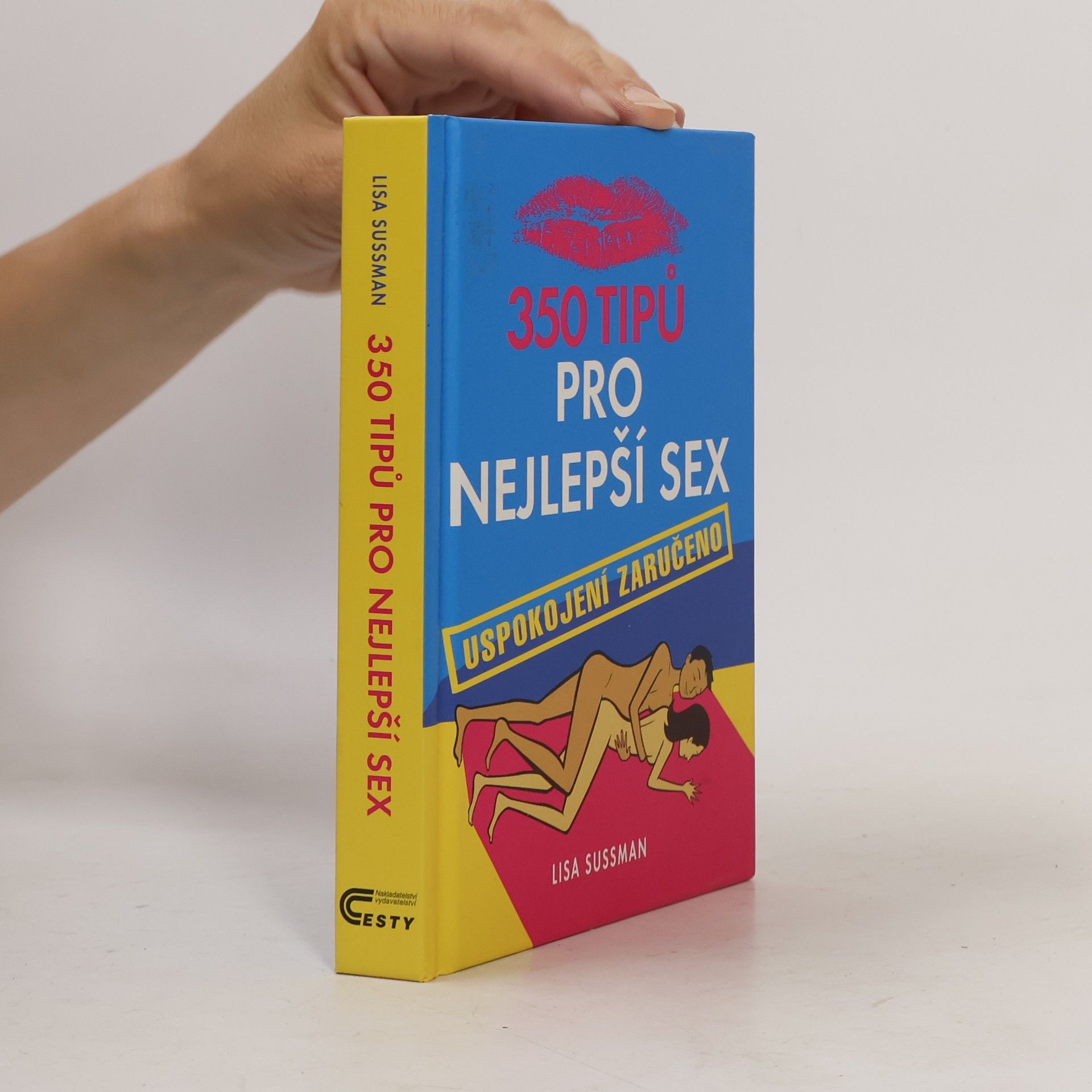 Lisa Sussman 350 tipů pro nejlepší sex: Uspokojení zaručeno
