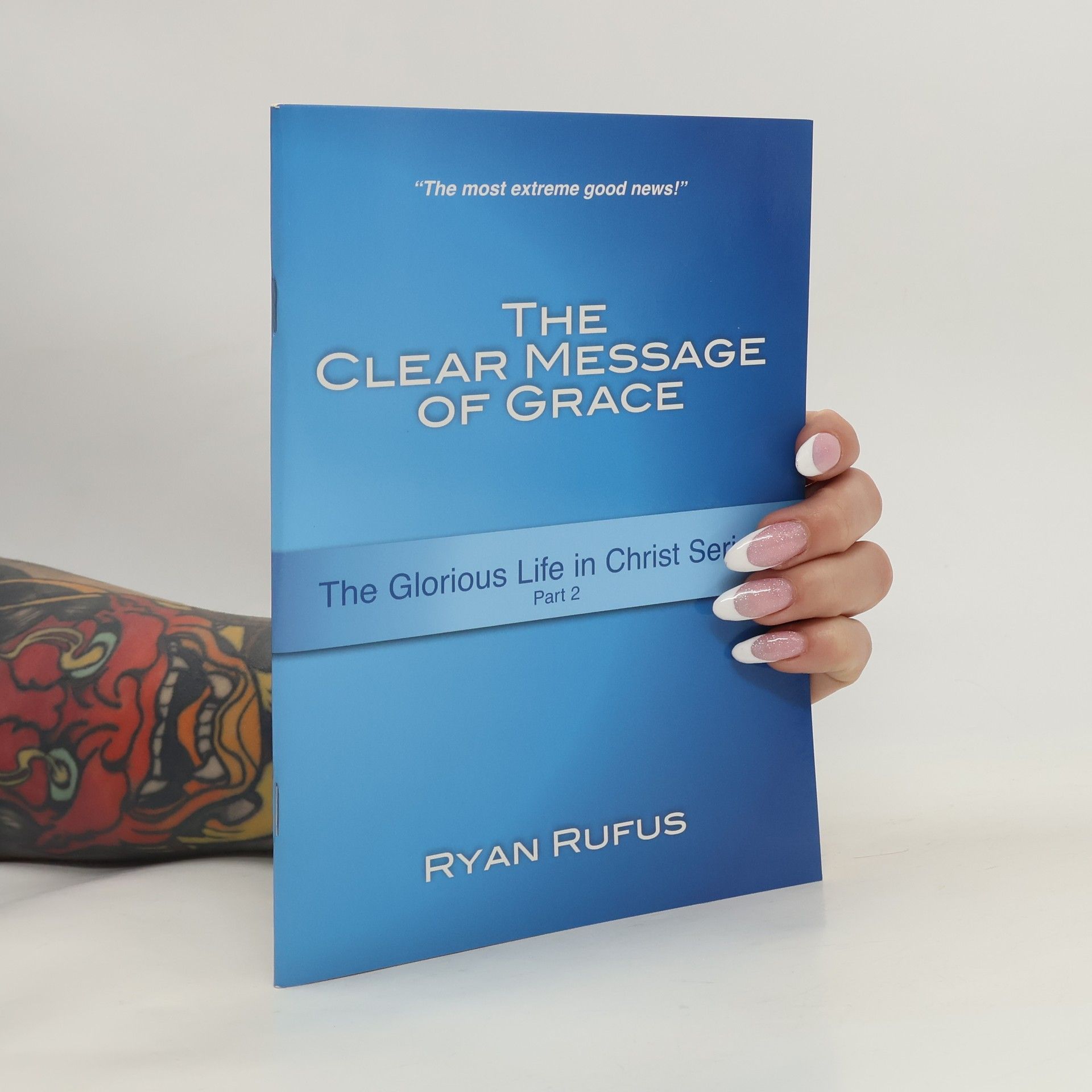 Ryan Rufus The Clear Message of Grace Part 2