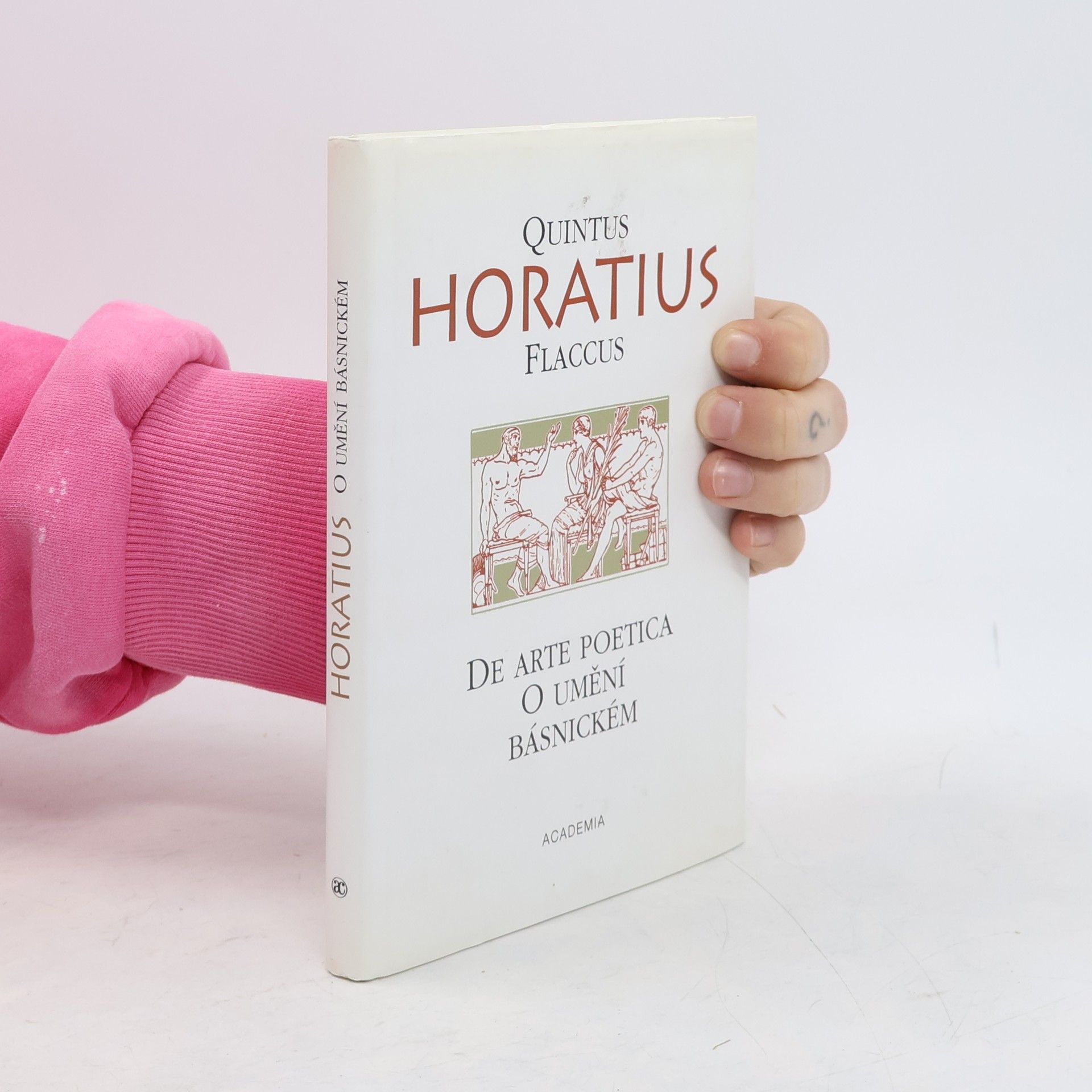 Quintus Flaccus Horatius O umění básnickém. De arte poetica