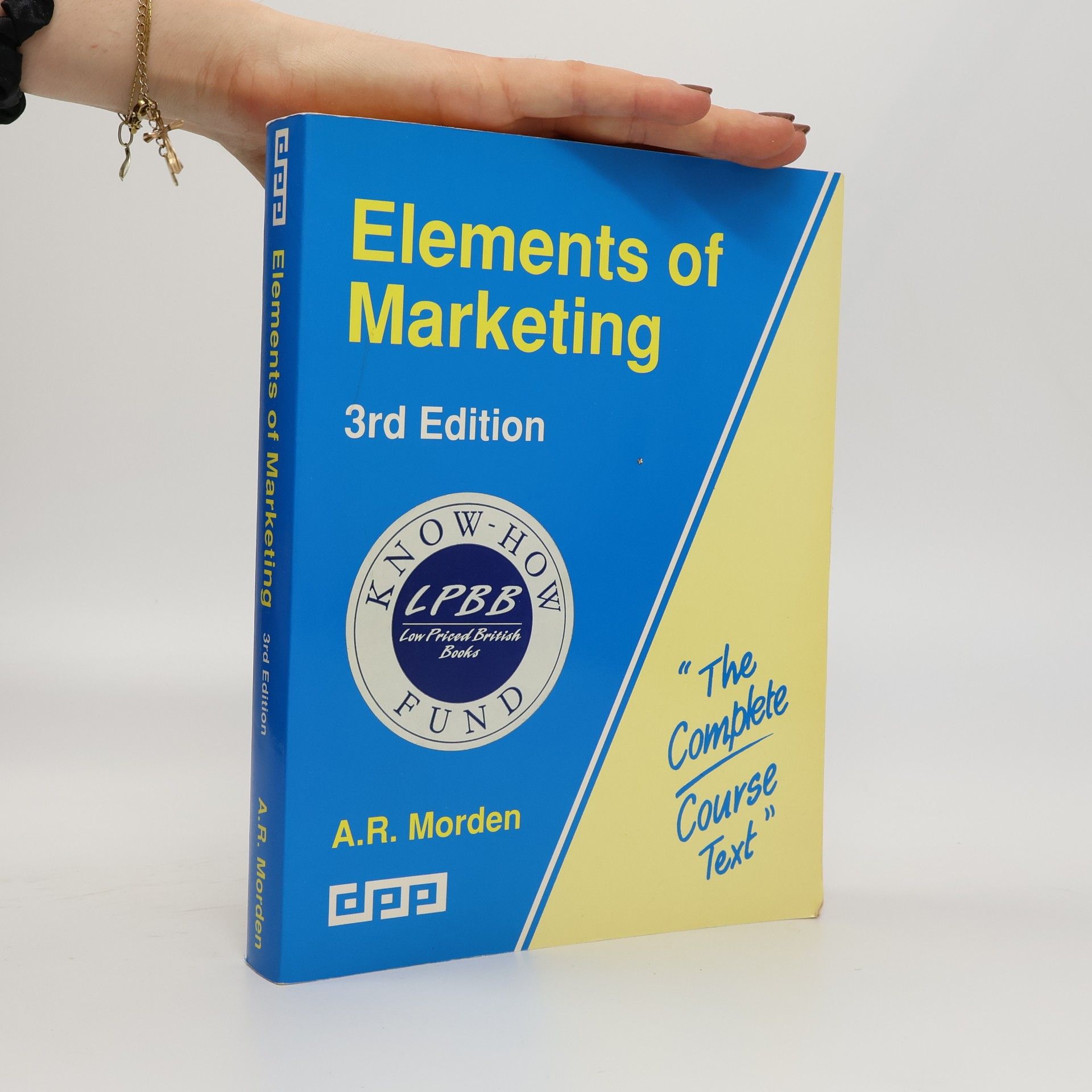 Elements of Marketing - 3rd Edition - The Complete Course Text