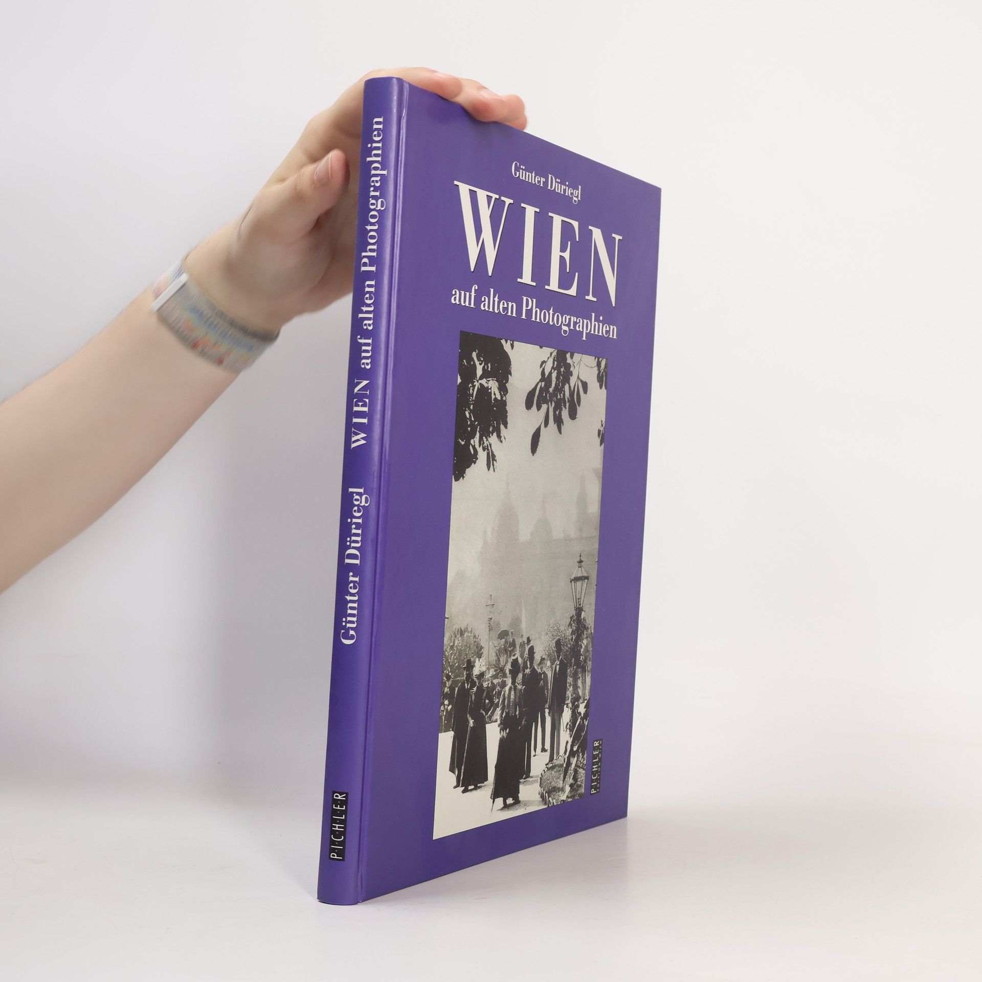 Günter Düriegl Wien auf alten Photographien