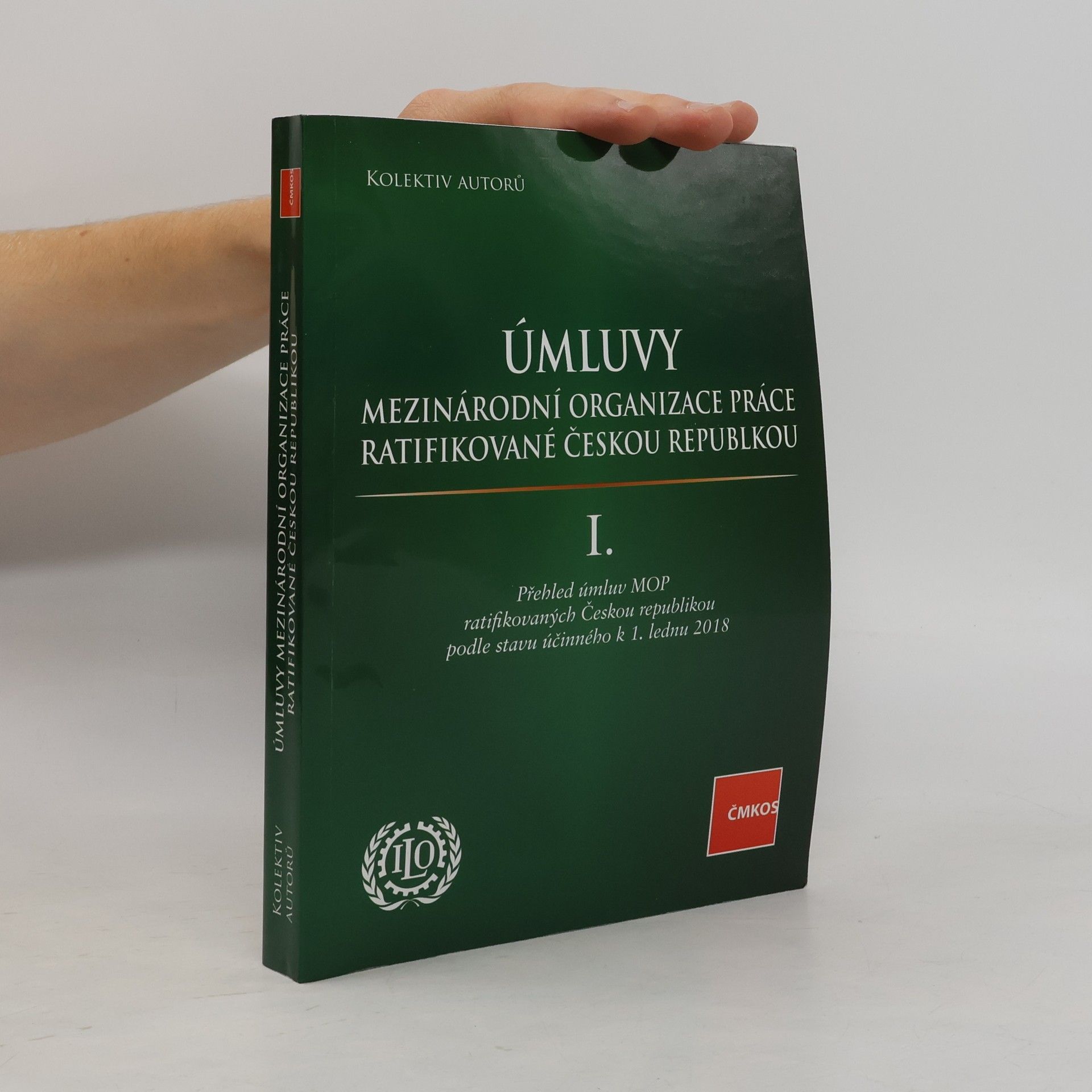 Kolektiv autorů Úmluvy Mezinárodní organizace práce ratifikované Českou republikou I.