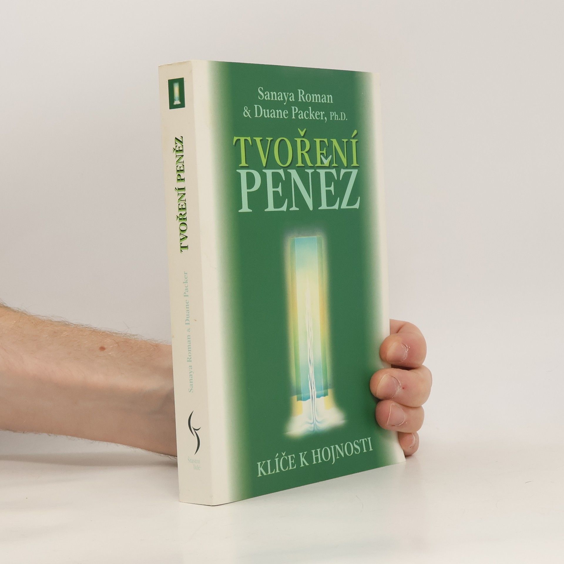 Sanaya Roman Tvoření peněz. Klíče k hojnosti