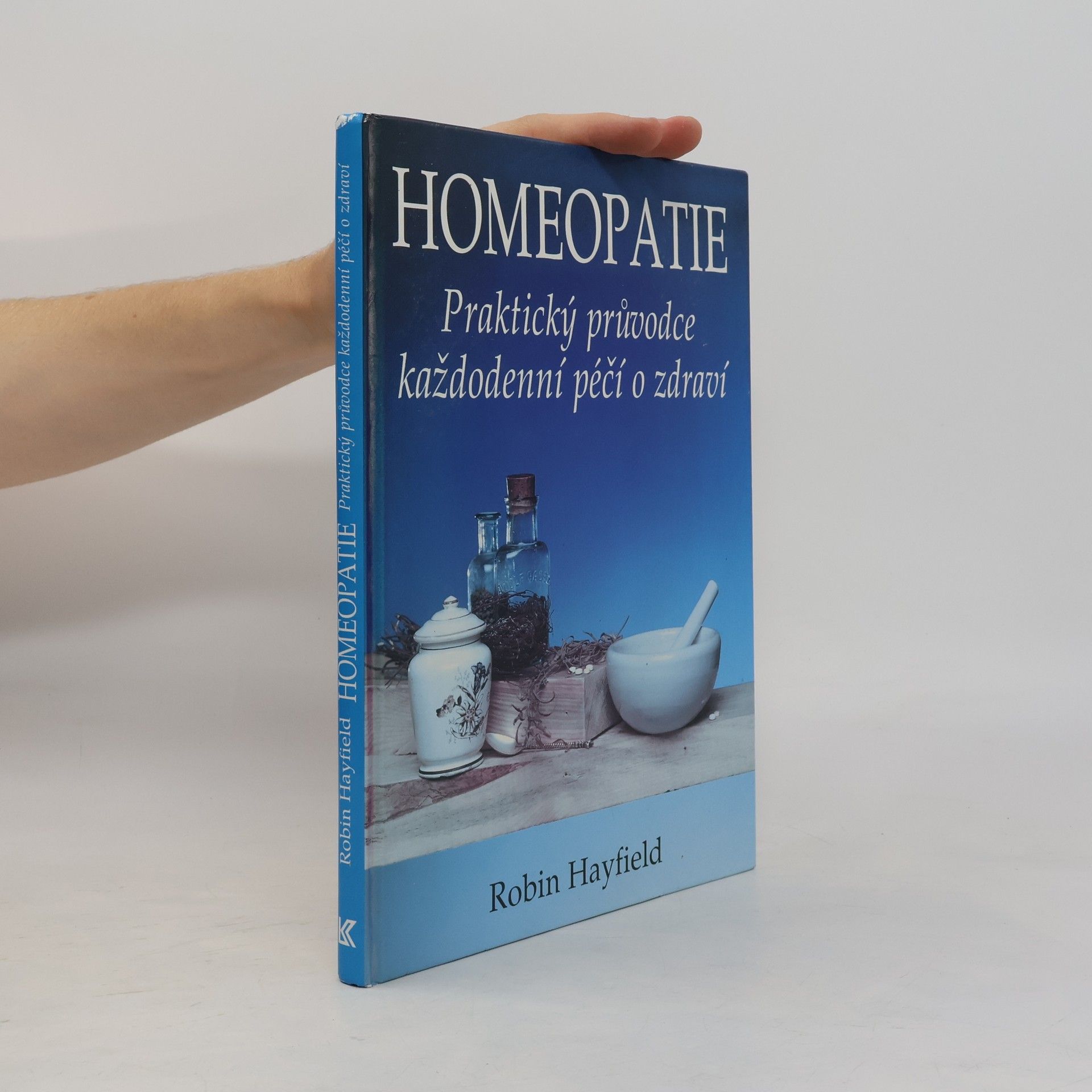 Robin Hayfield Homeopatie : praktický průvodce každodenní péčí o zdraví