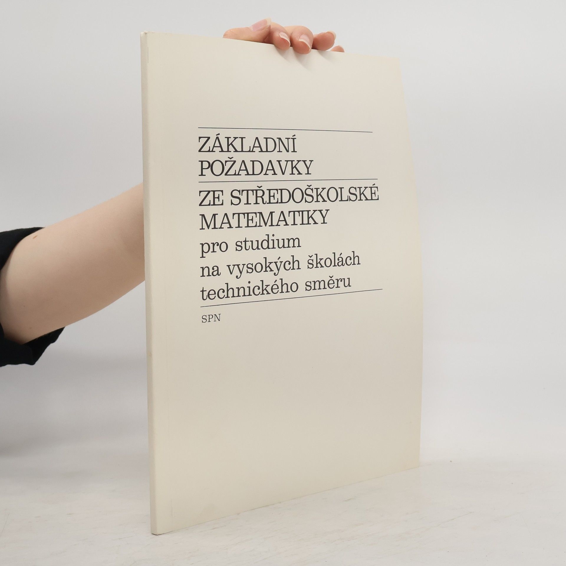 Collectif d'auteurs Základní požadavky ze středoškolské matematiky pro studium na vysokých školách technického směru