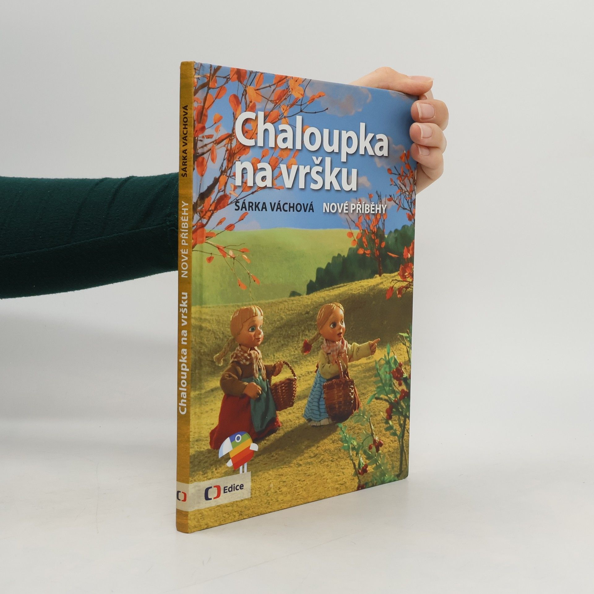 Šárka Váchová Chaloupka na vršku. Nové příběhy