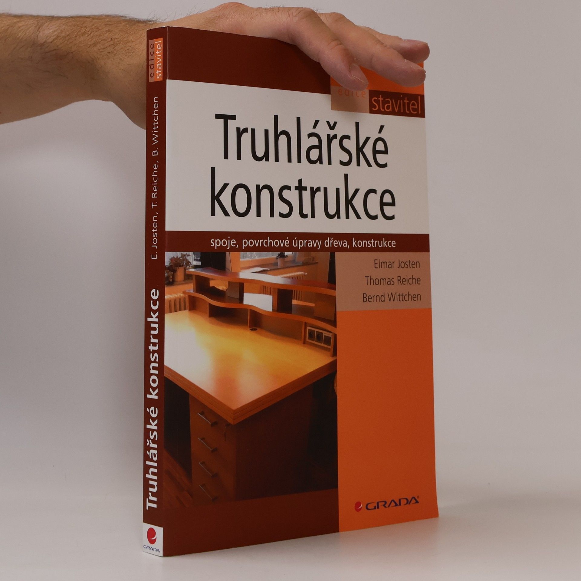 Elmar Josten Truhlářské konstrukce: Spoje, povrchové úpravy dřeva, konstrukce