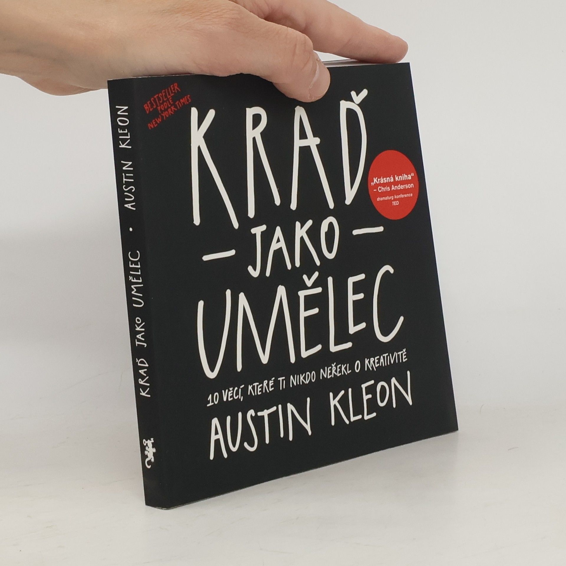 Austin Kleon Kraď jako umělec. 10 věcí, které ti nikdo neřekl o kreativitě