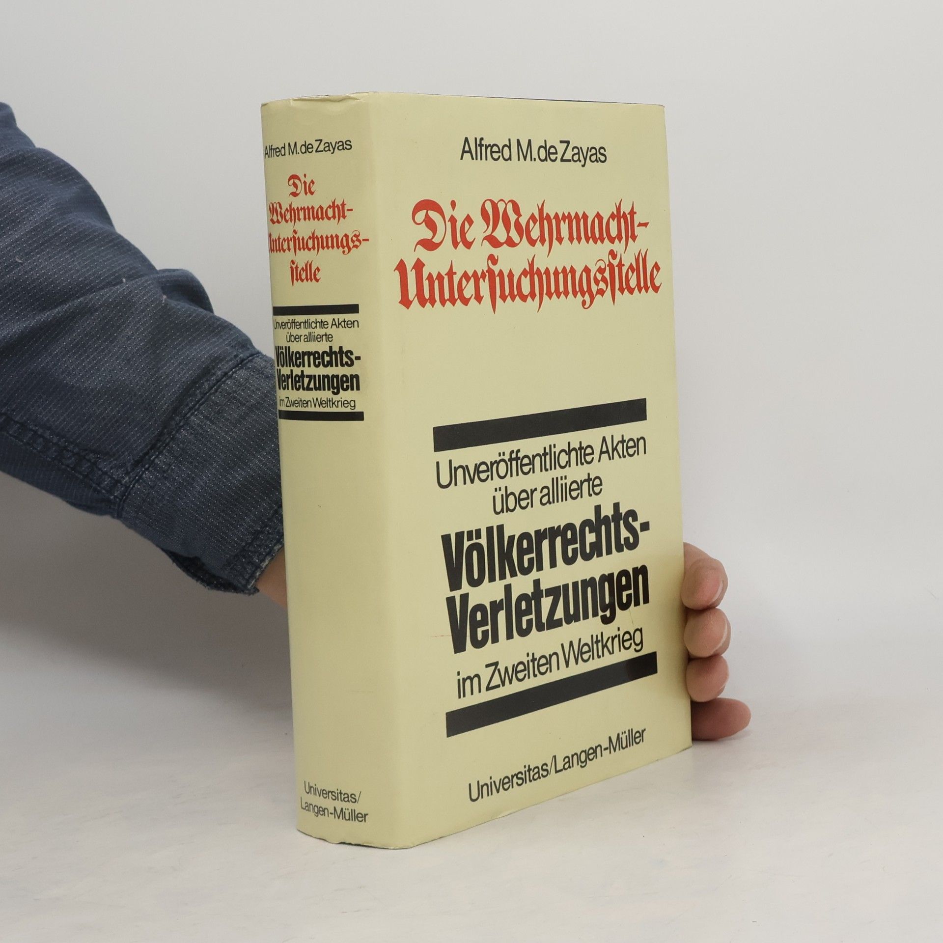 Alfred M. De Zayas Die Wehrmacht-Untersuchungsstelle