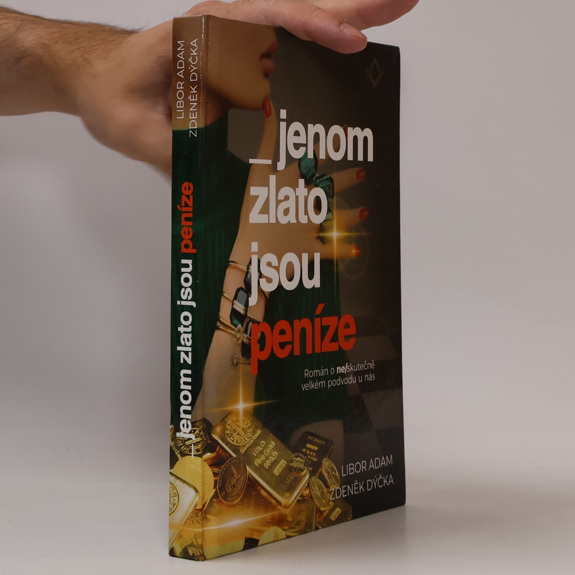 Zdeněk Dýčka Jenom zlato jsou peníze