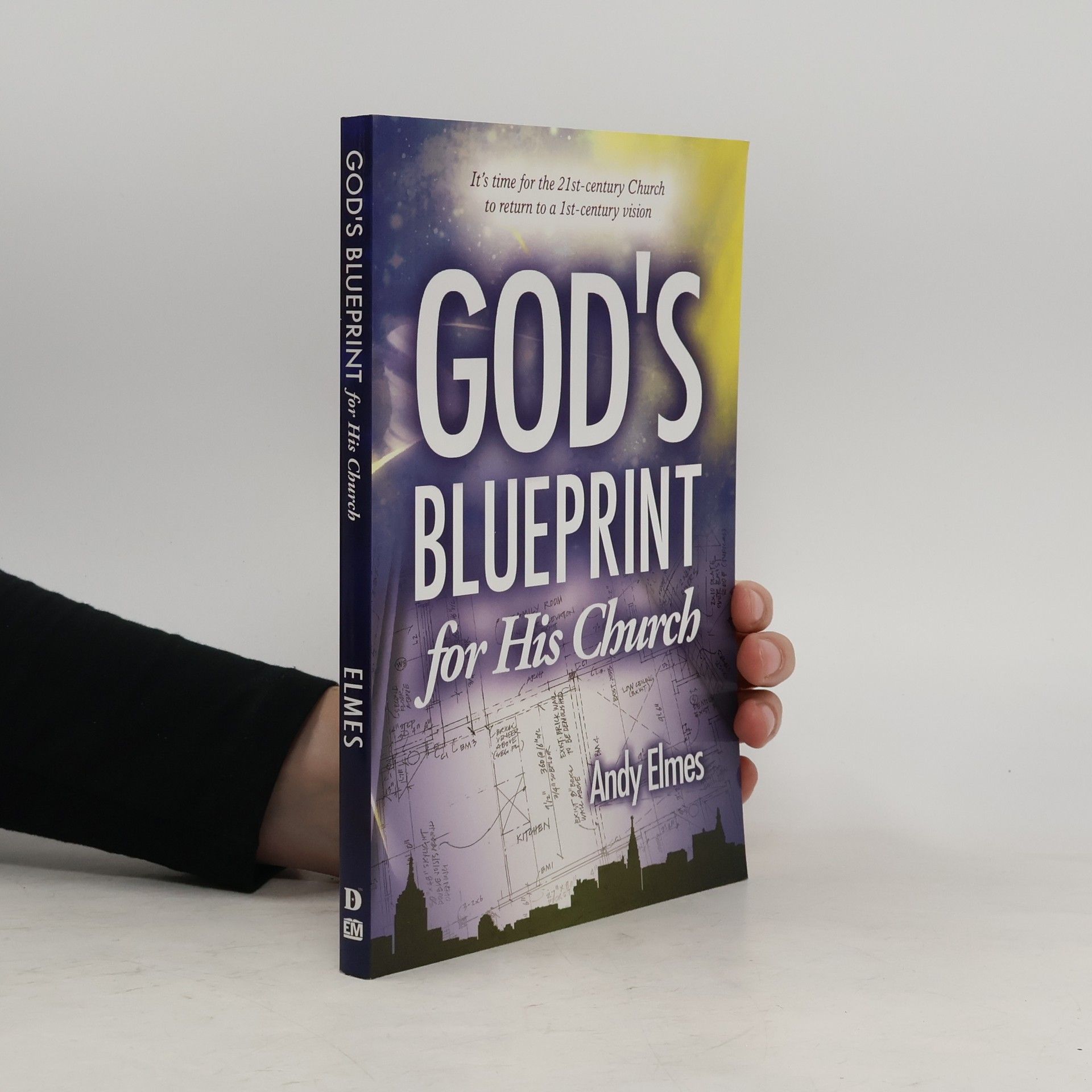 Andy Elmes God's Blueprint for His Church