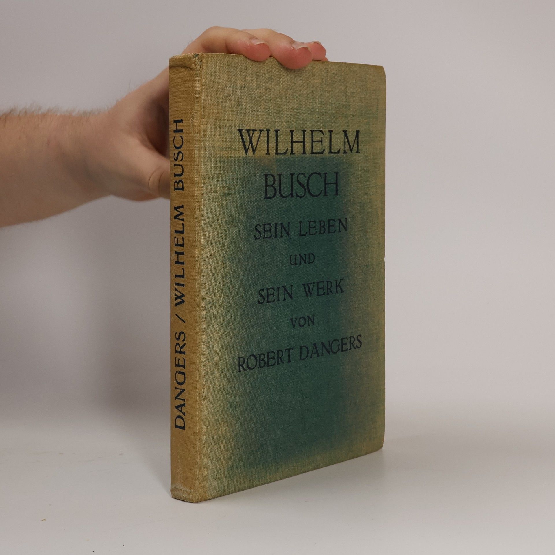 Robert Dangers Wilhelm Busch. Sein Leben und sein Werk
