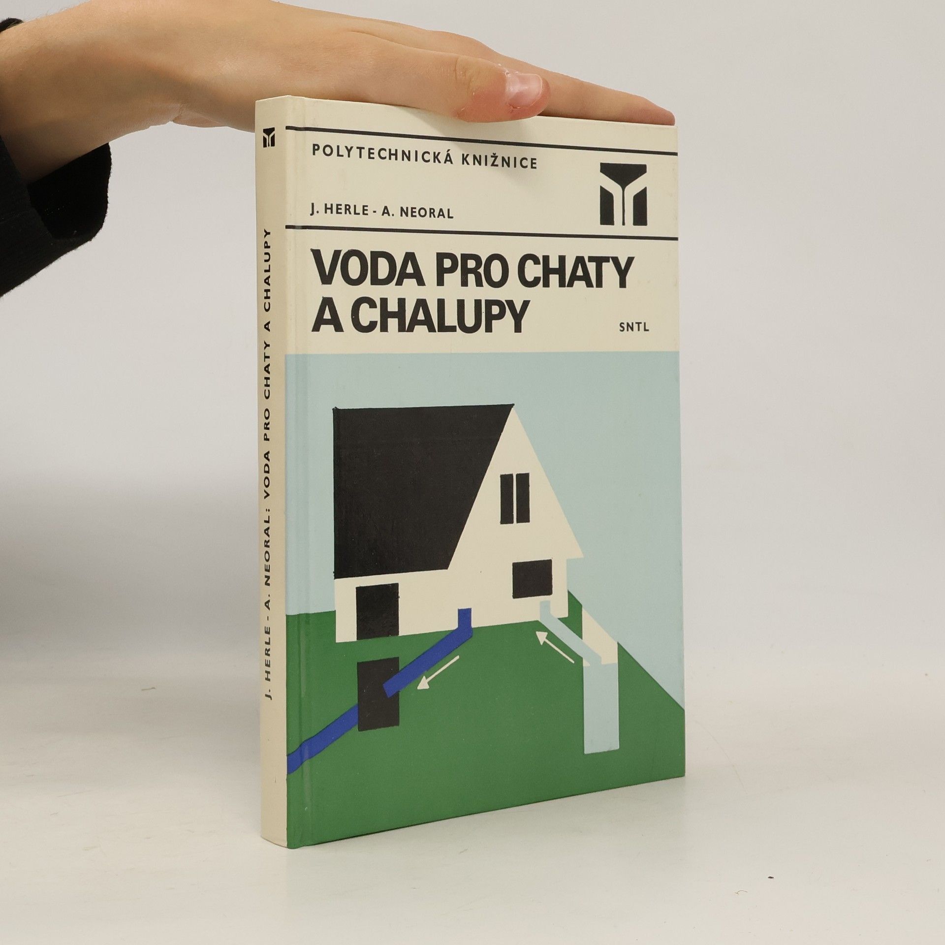 Antonín Neoral Voda pro chaty a chalupy