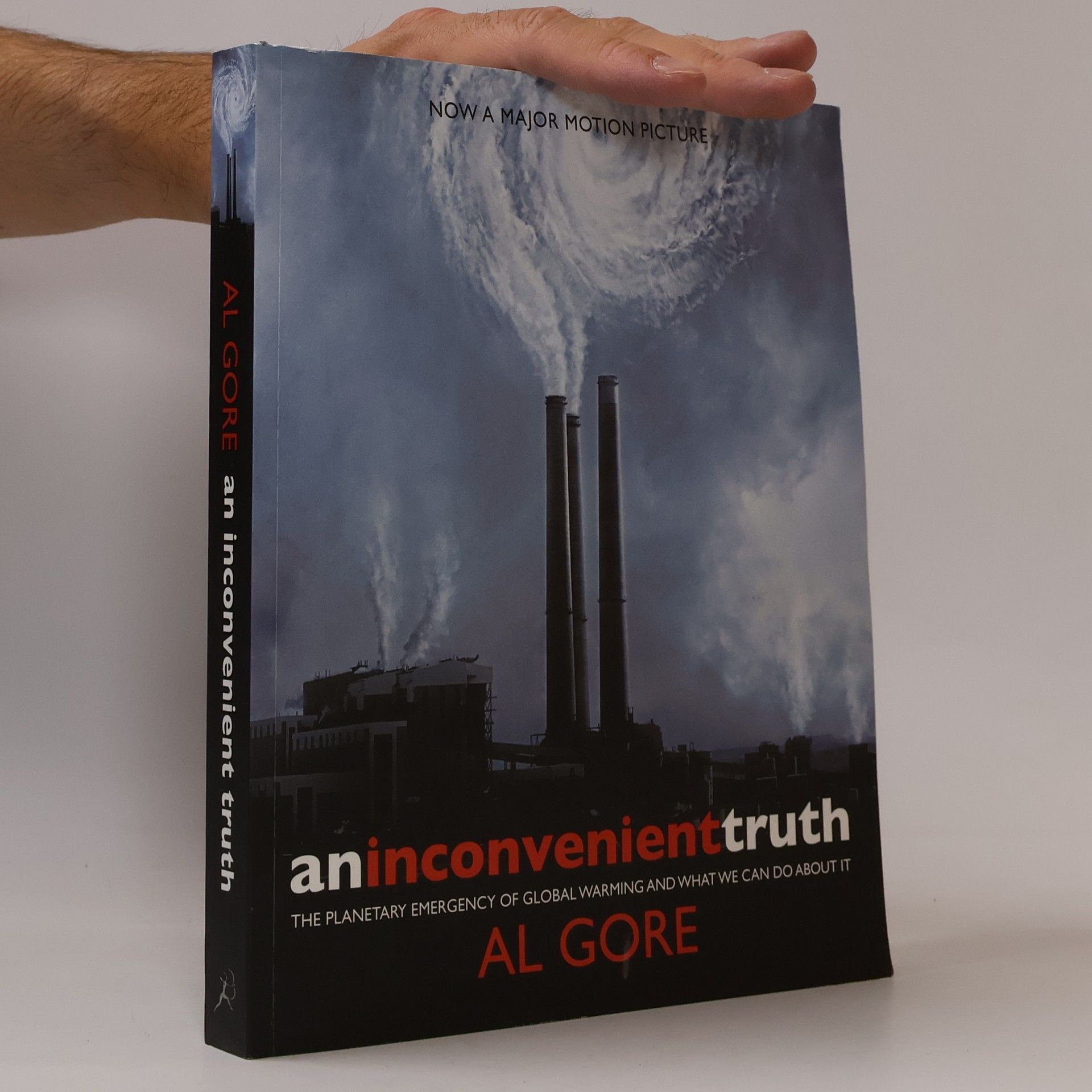 Al Gore An Inconvenient Truth : the Planetary Emergency of Global Warming and What We Can Do about It