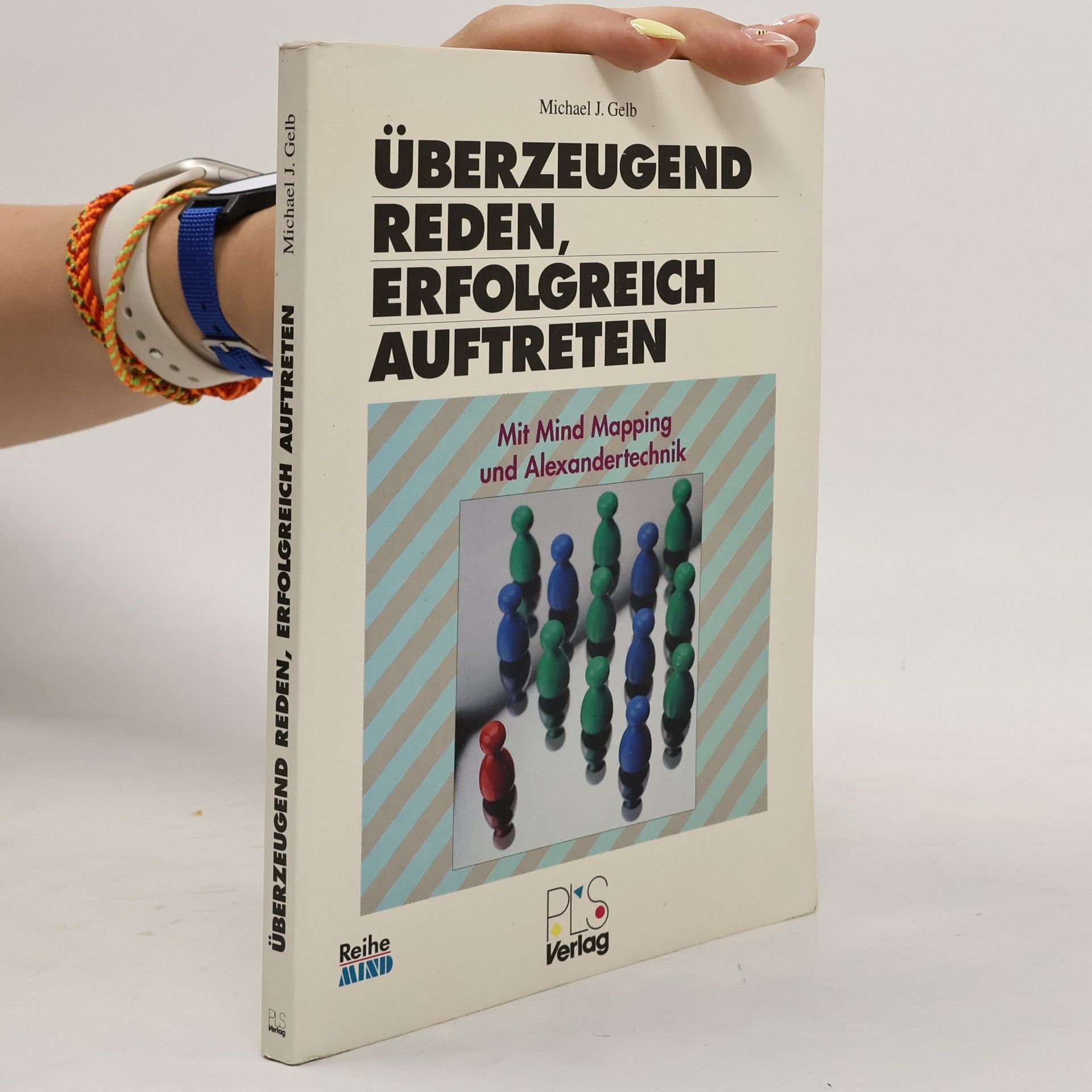 Michael J. Gelb Überzeugend reden, sicher auftreten