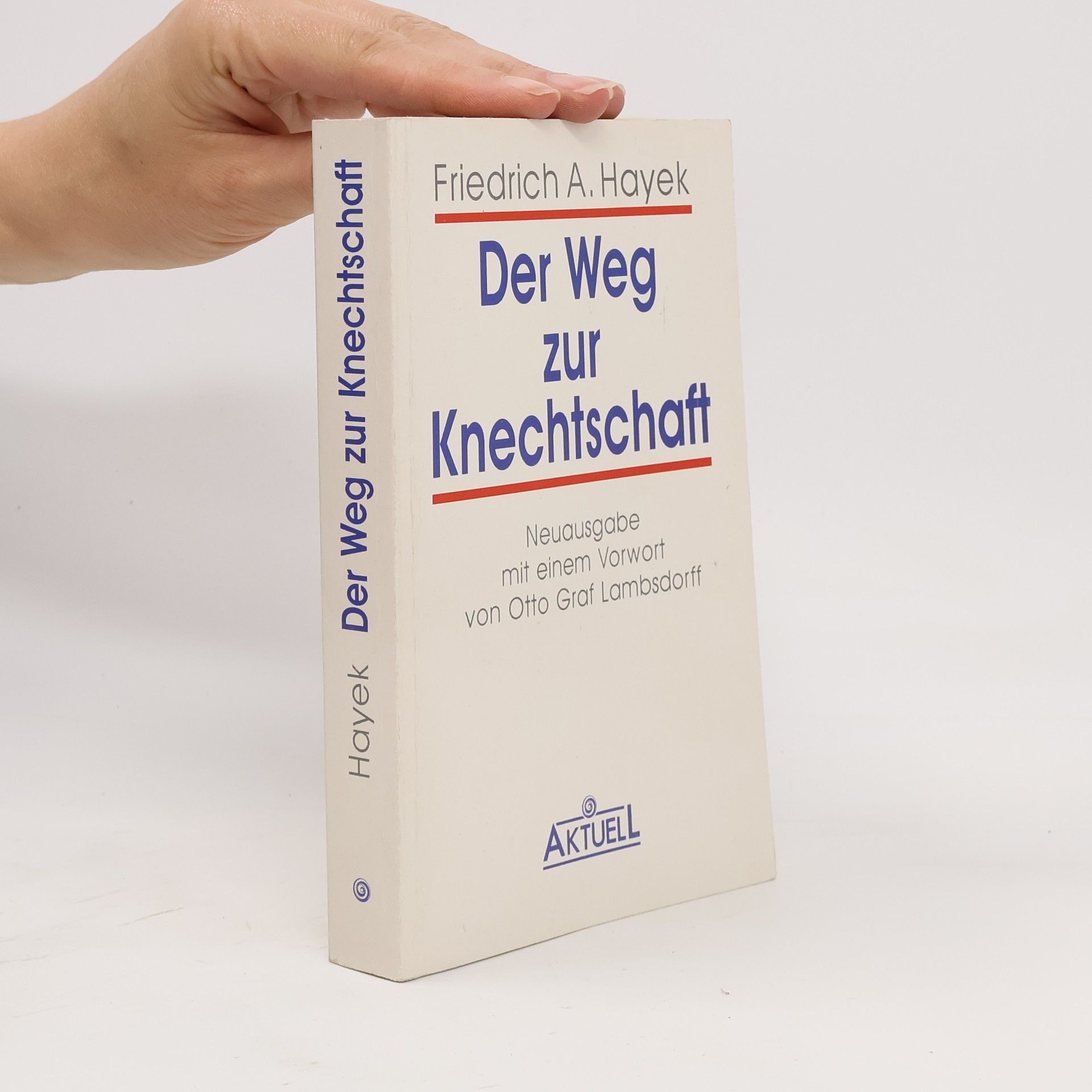 Friedrich August Hayek Der Weg zur Knechtschaft