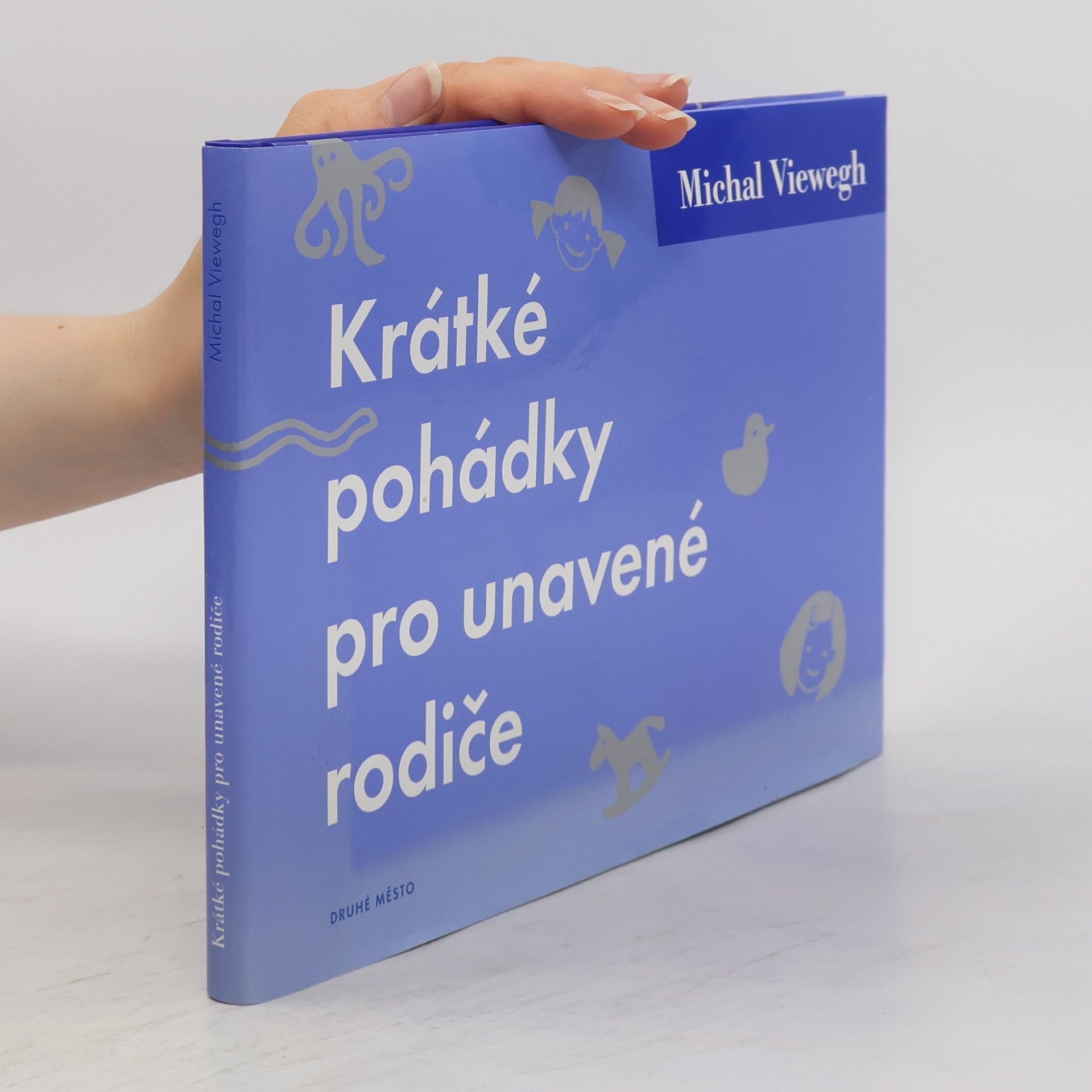Michal Viewegh Krátké pohádky pro unavené rodiče