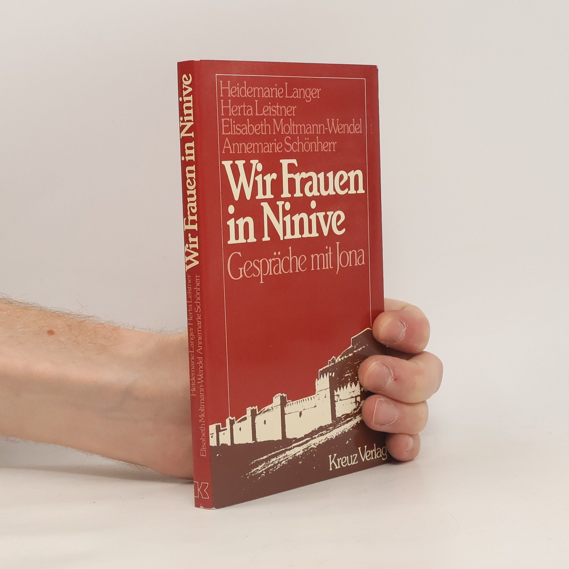 Annemarie Schönherr Wir Frauen in Ninive. Gespräche mit Jona