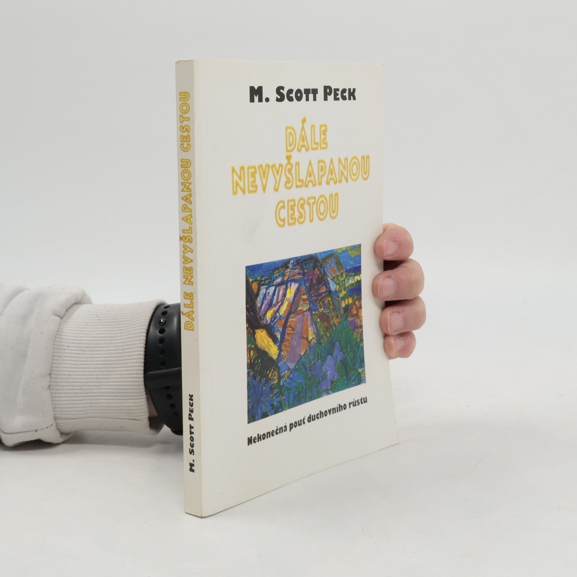 M. Scott Peck Dále nevyšlapanou cestou.