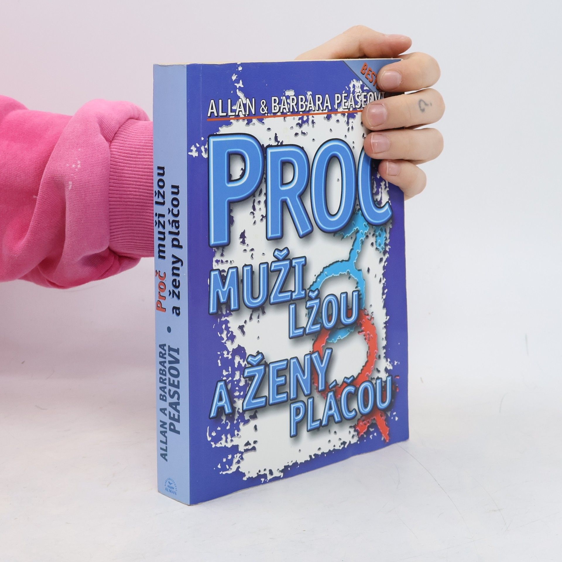 Allan Pease Proč muži lžou a ženy pláčou