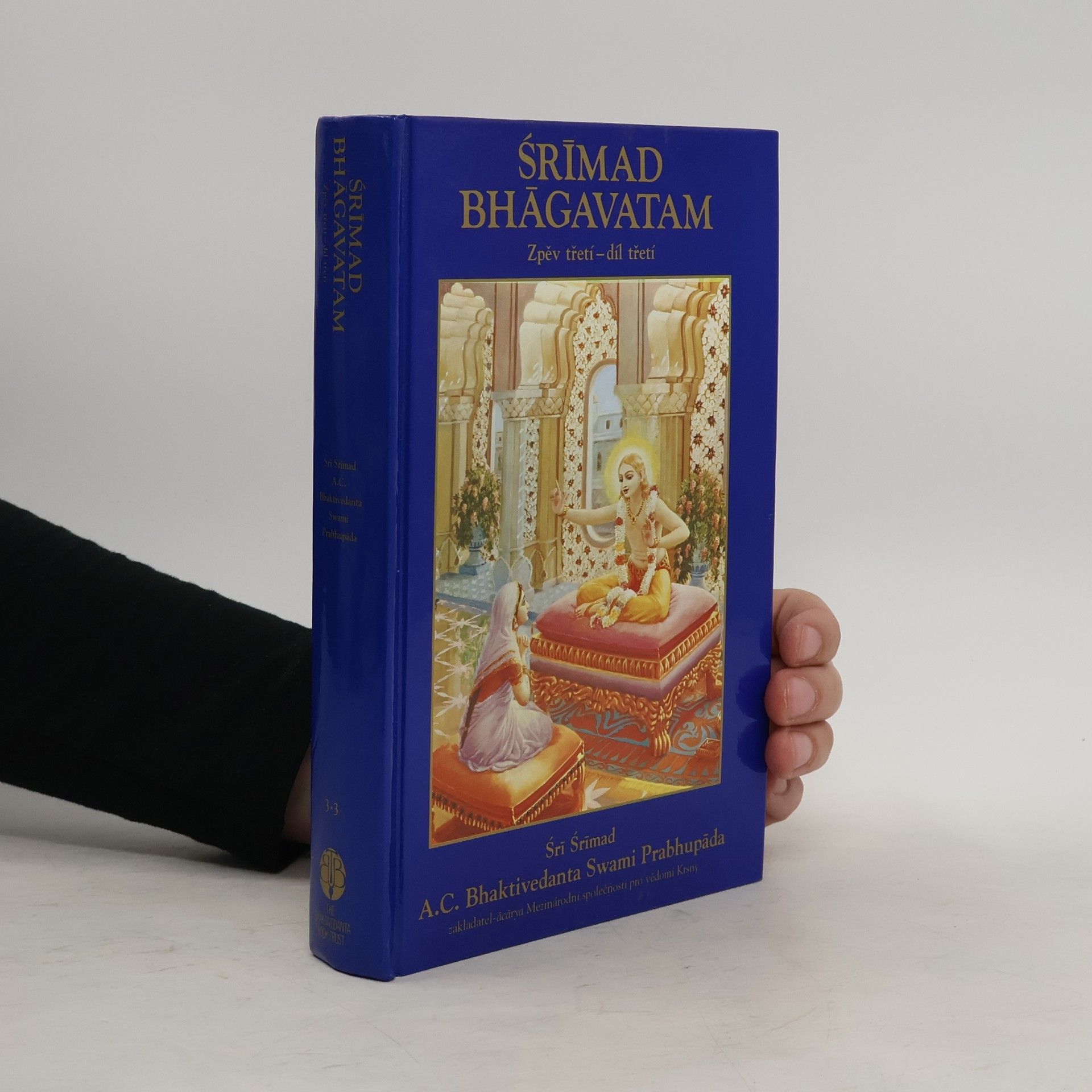 A. C. Bhaktivédánta Svámí Prabhupáda Śrīmad Bhāgavatam. Zpěv třetí - díl třetí