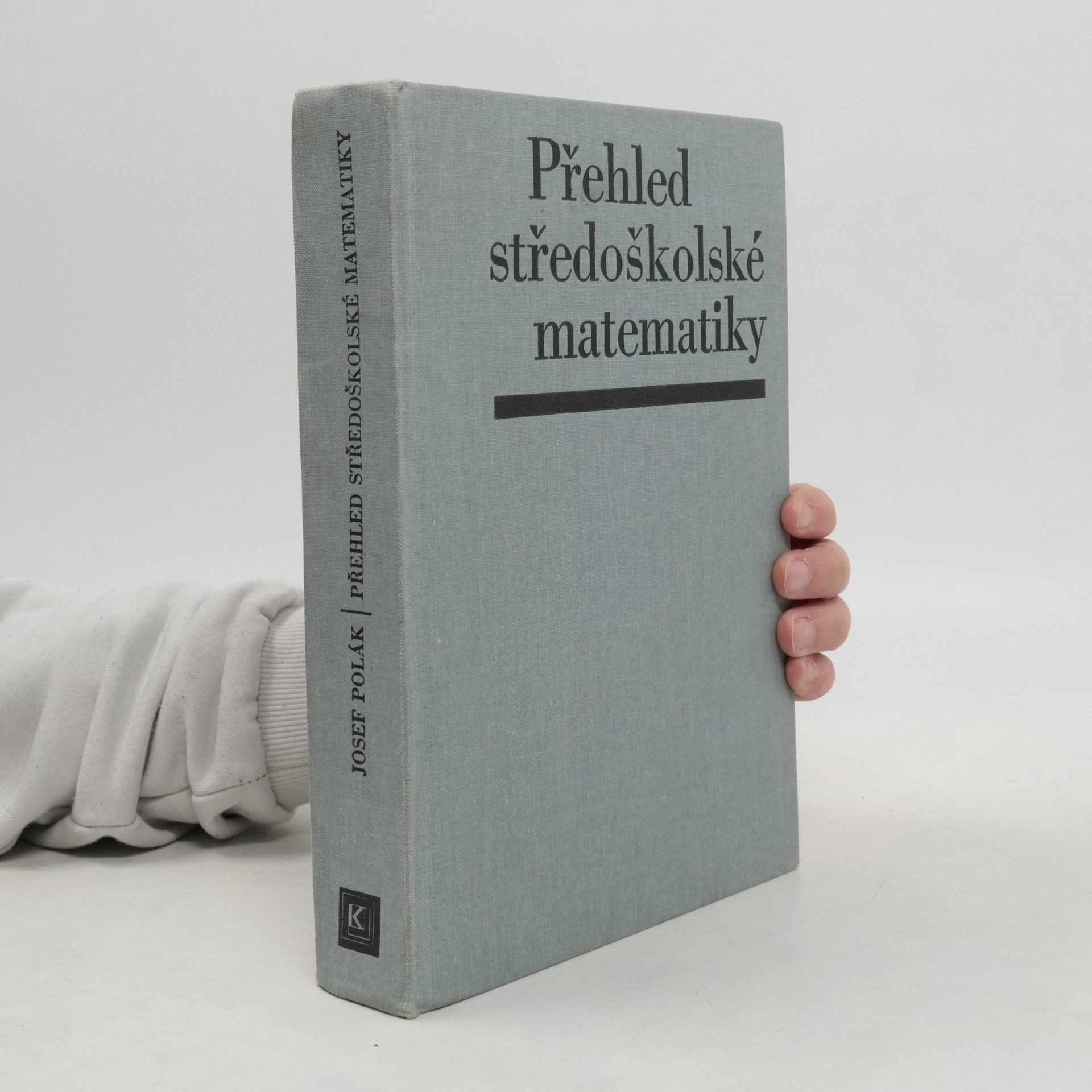 Josef Polák Přehled středoškolské matematiky