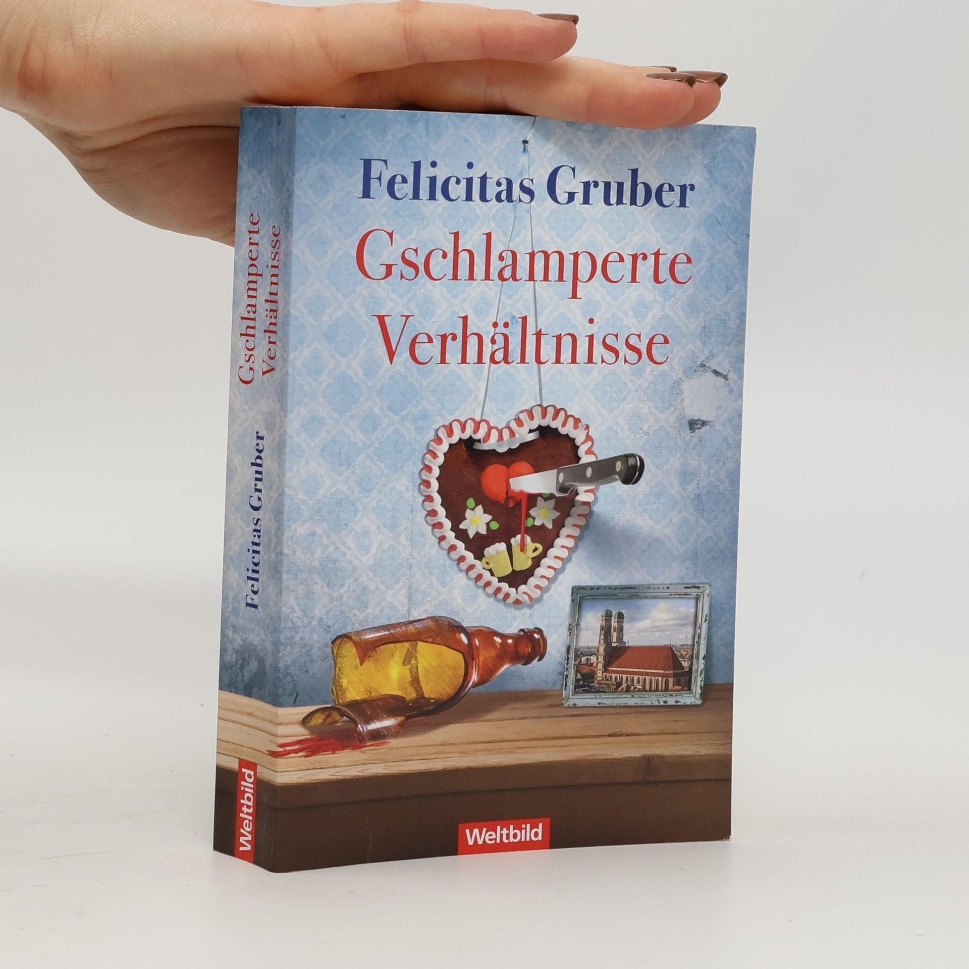 Felicitas Gruber Gschlamperte Verhältnisse