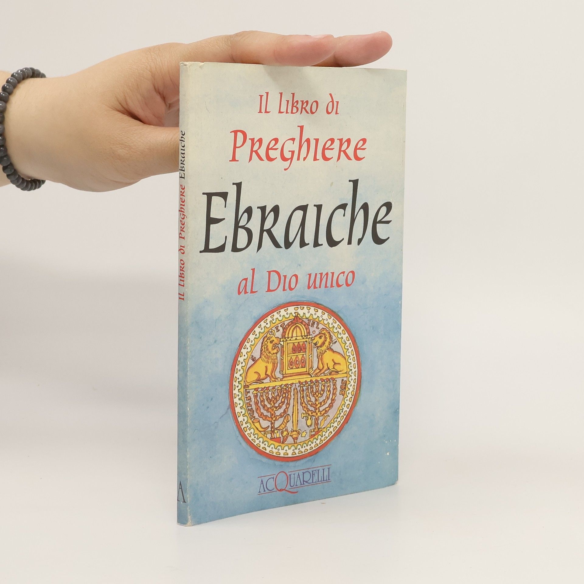 Autores varios Il libro di preghiere ebraiche al Dio unico