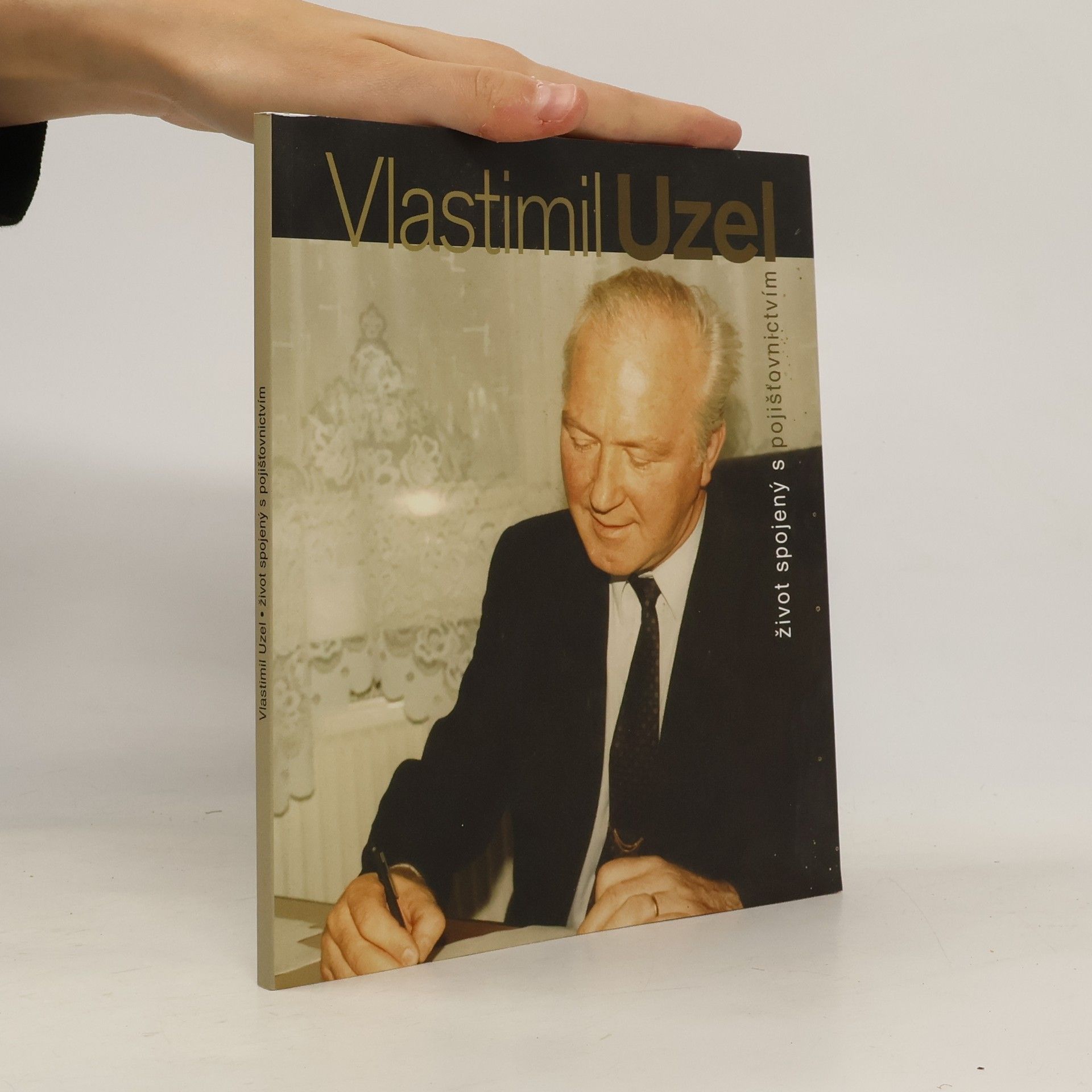Autorenkollektiv Vlastimil Uzel. Život spojený s pojišťovnictvím