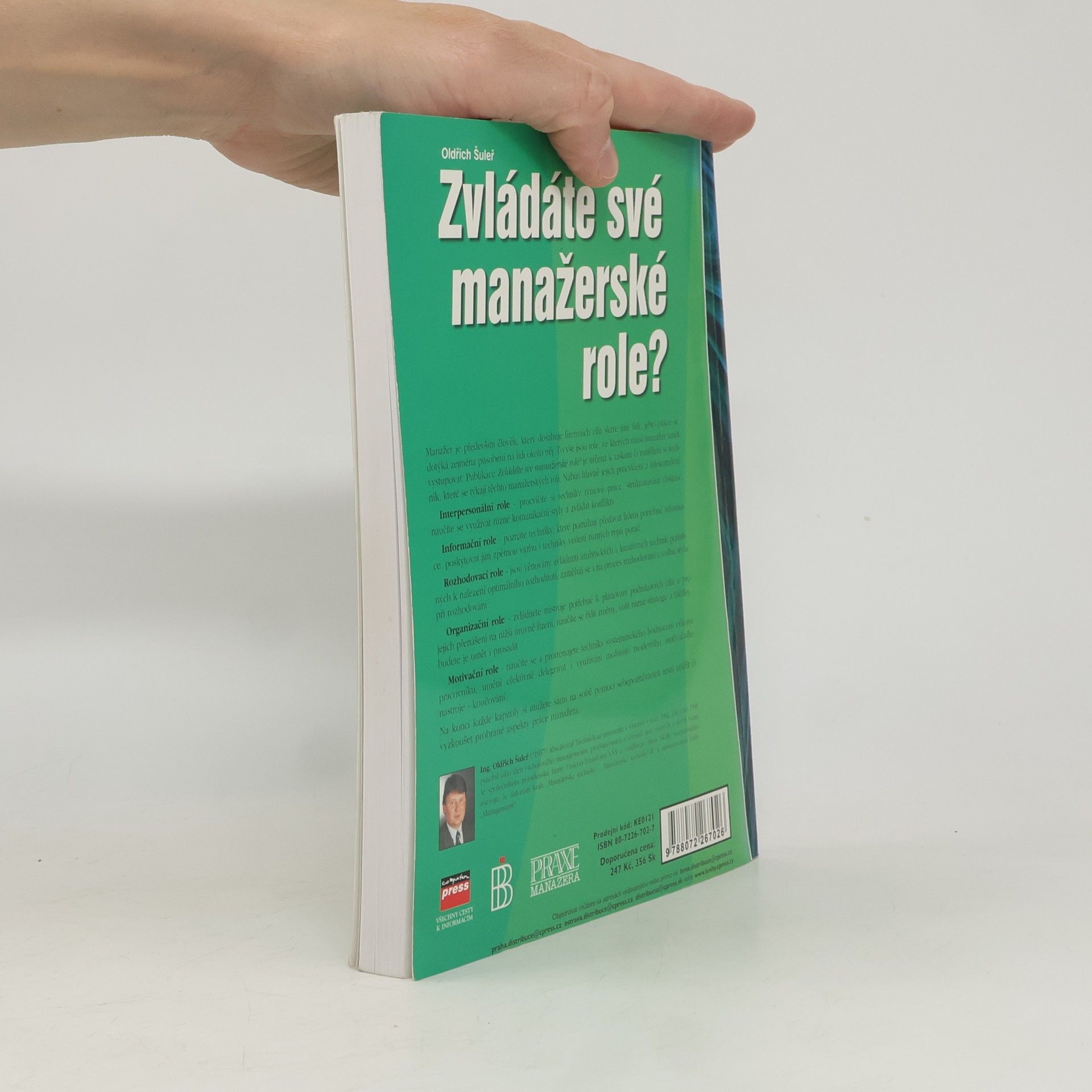 Oldřich Šuleř Zvládáte své manažerské role? Jak rozhodovat, předávat informace, organizovat a motivovat své podřízené. Testy