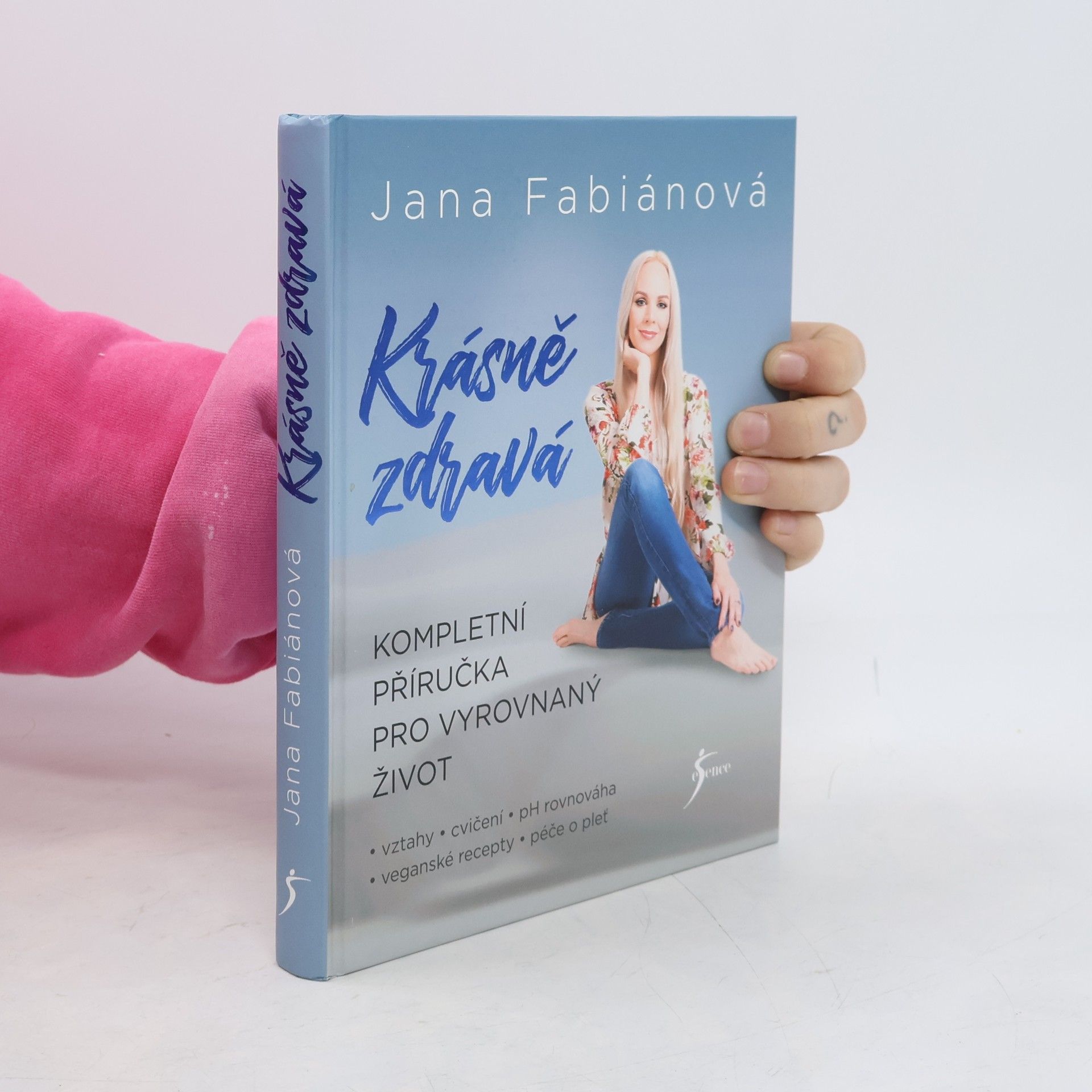 Jana Fabiánová Krásně zdravá : kompletní příručka pro vyrovnaný život